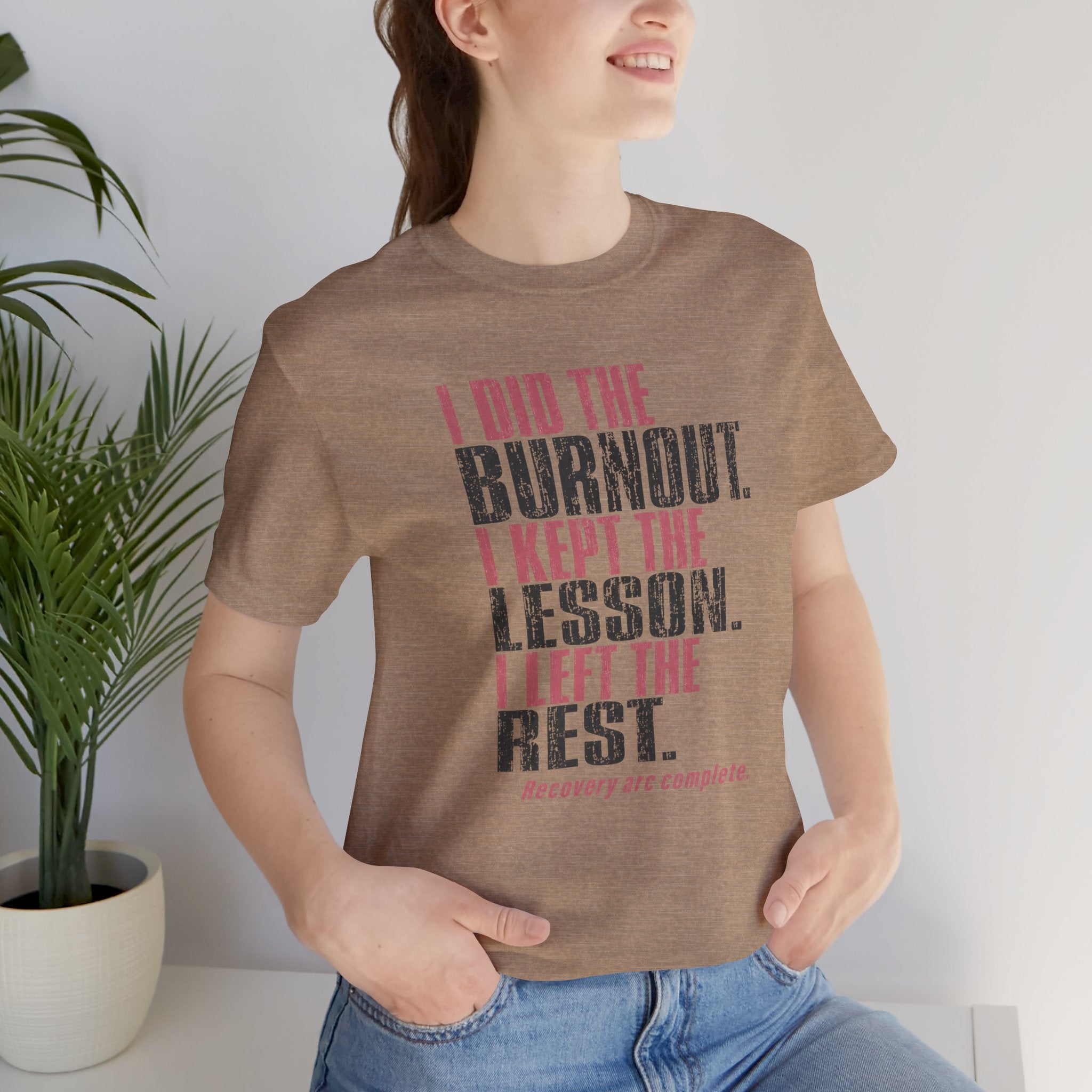 I Did The Burnout Kept The Lesson Unisex T-Shirt