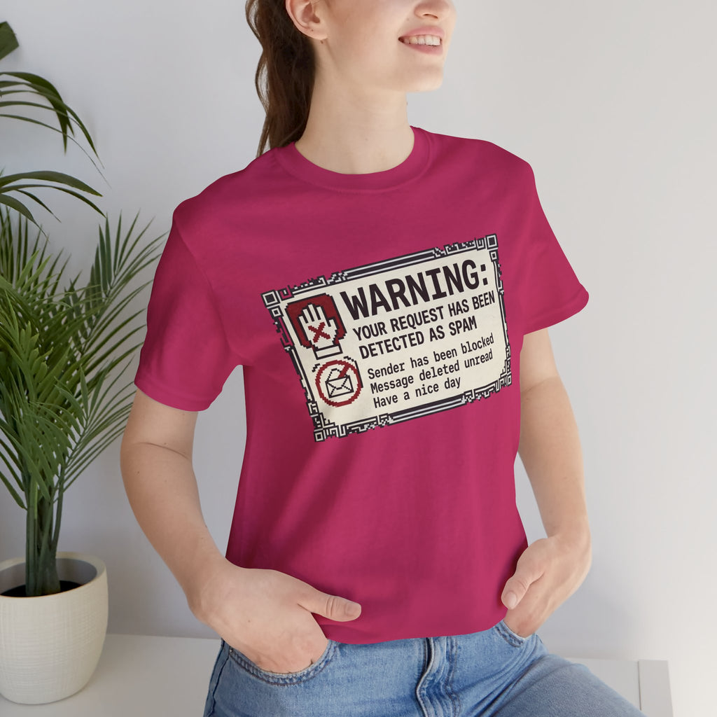 Warning: Your Request Has Been Detected as Spam Unisex T-Shirt