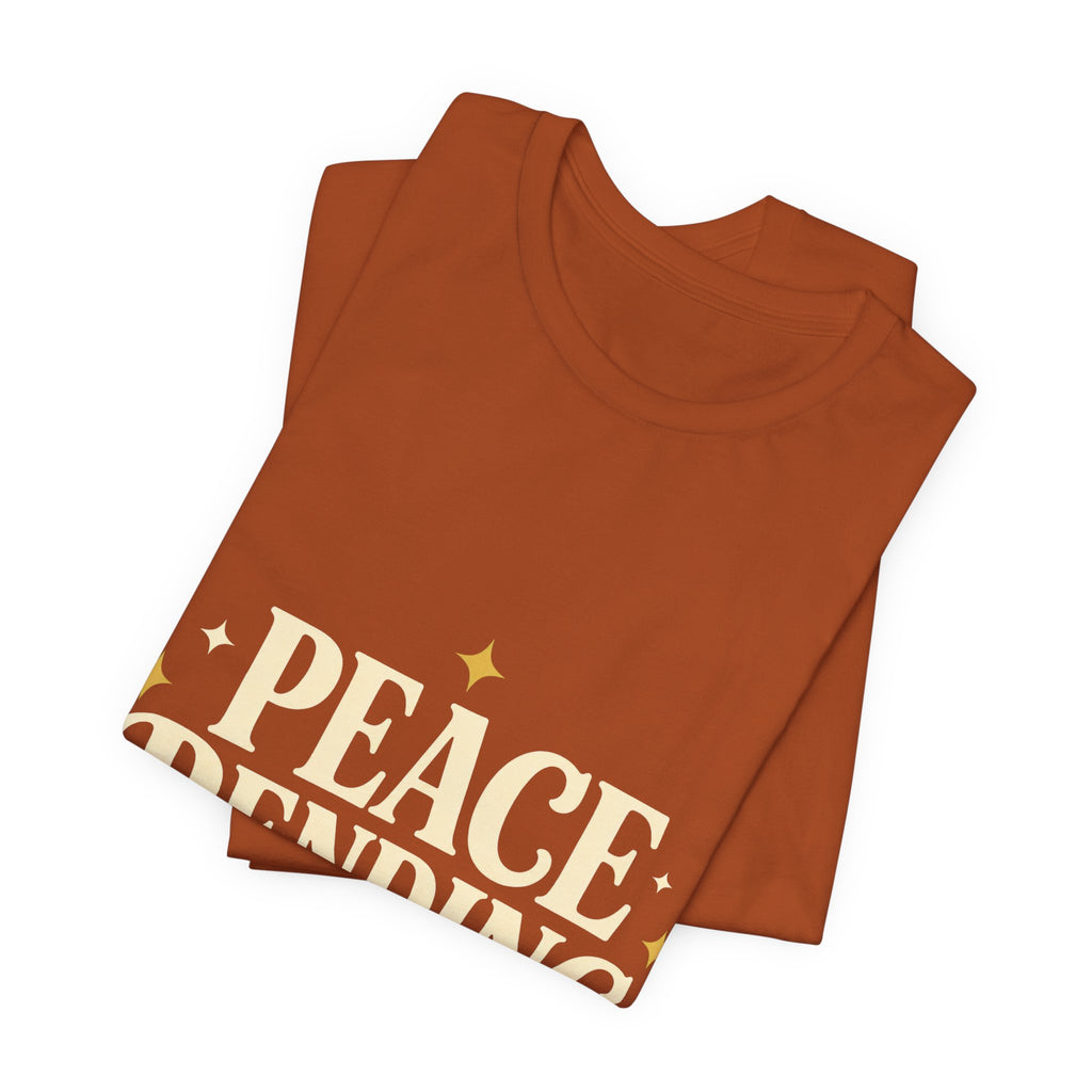 Peace Pending Unisex T-Shirt