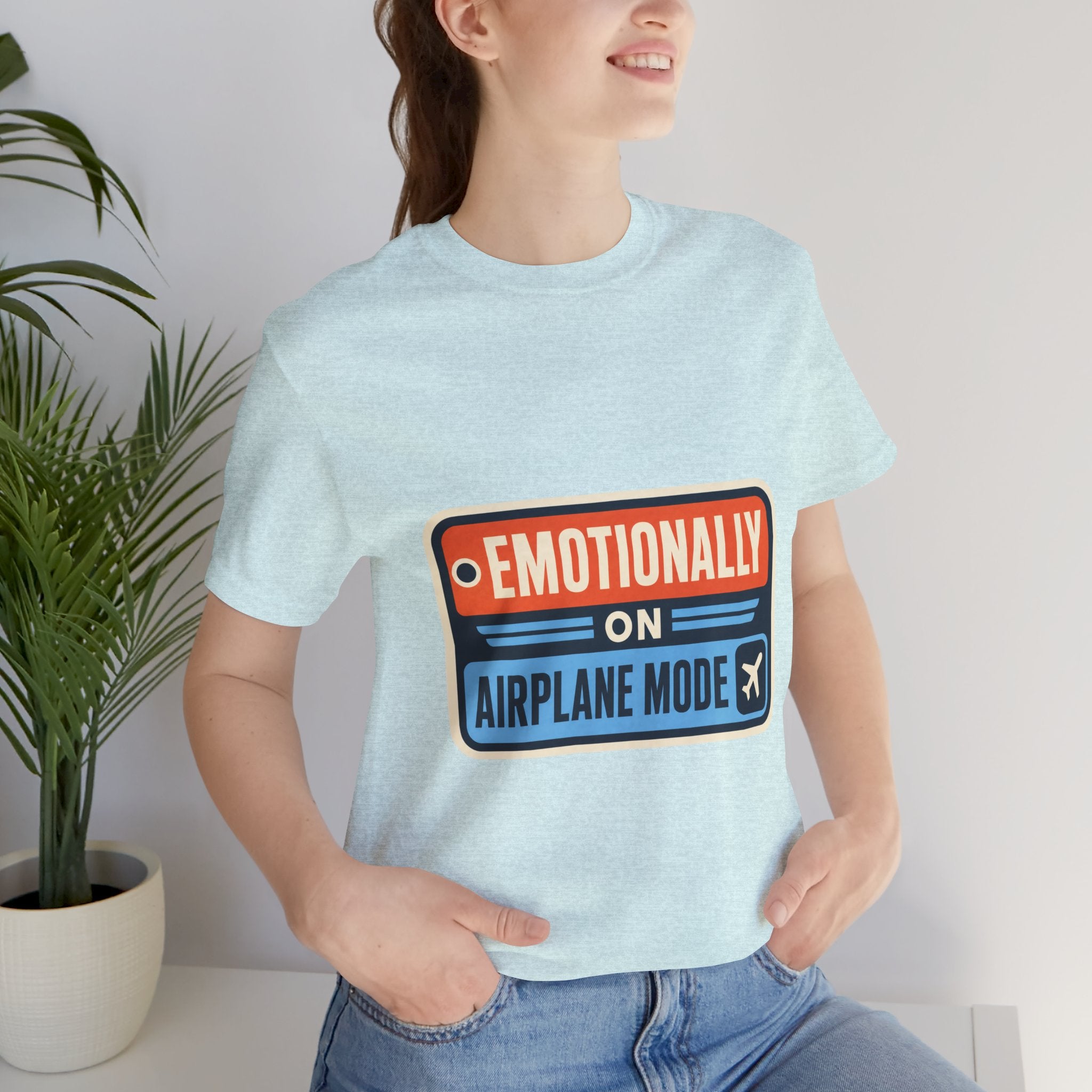 Emotionally On Airplane Mode Unisex T-Shirt