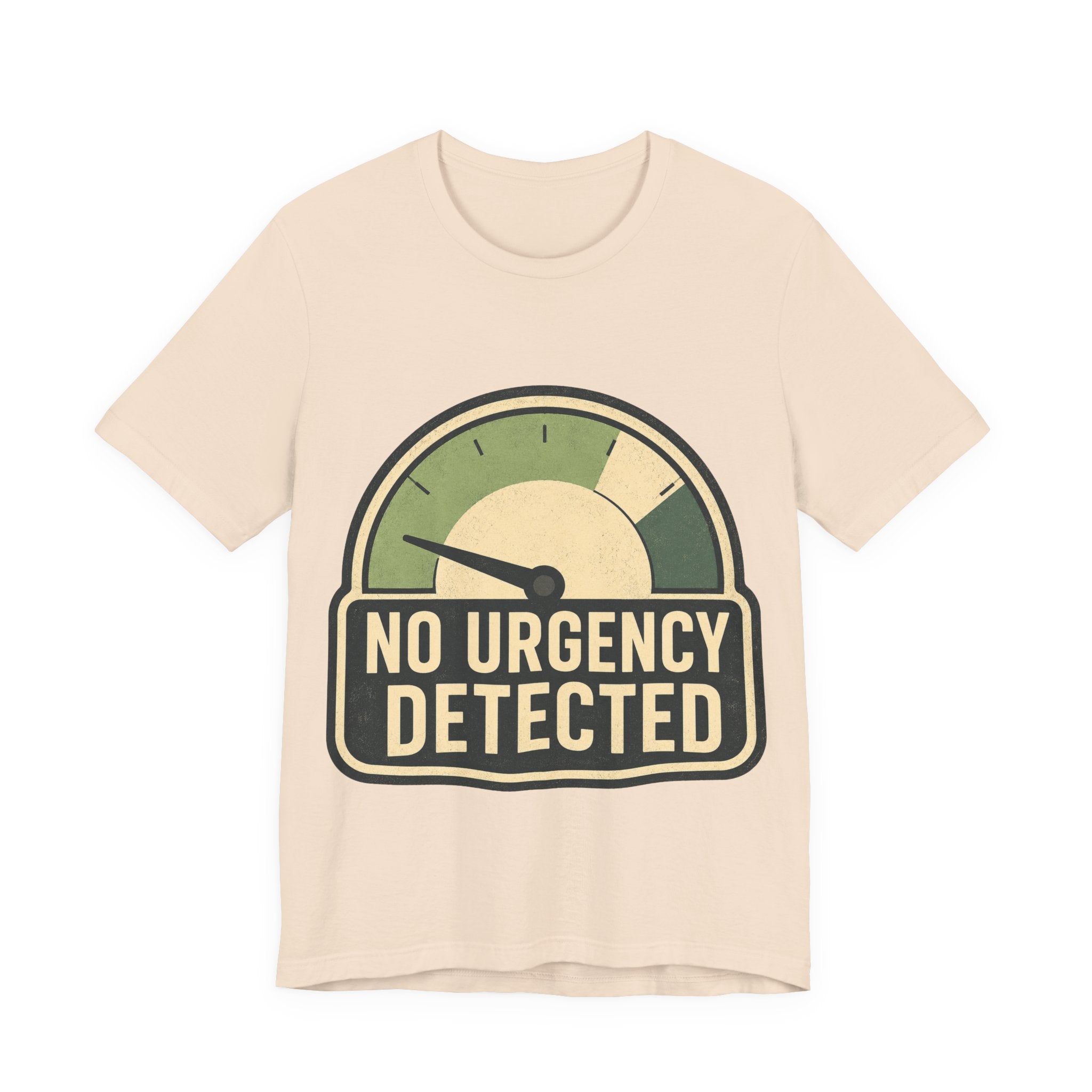 No Urgency Detected Unisex T-Shirt