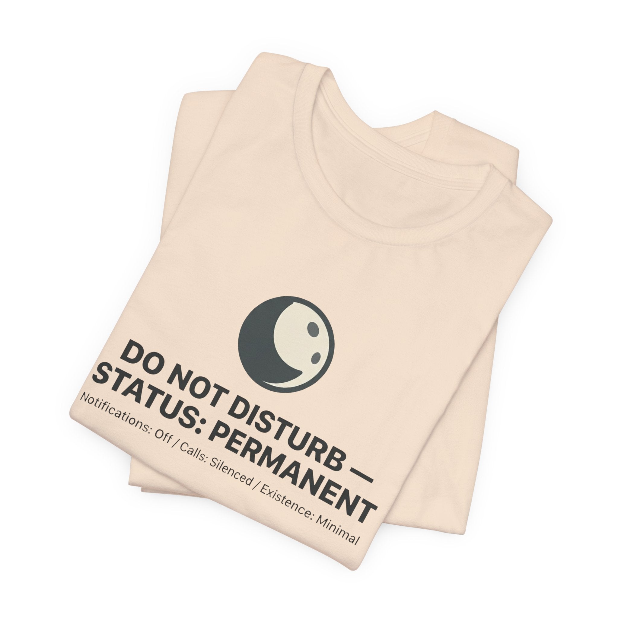Do Not Disturb Status: Permanent Unisex T-Shirt