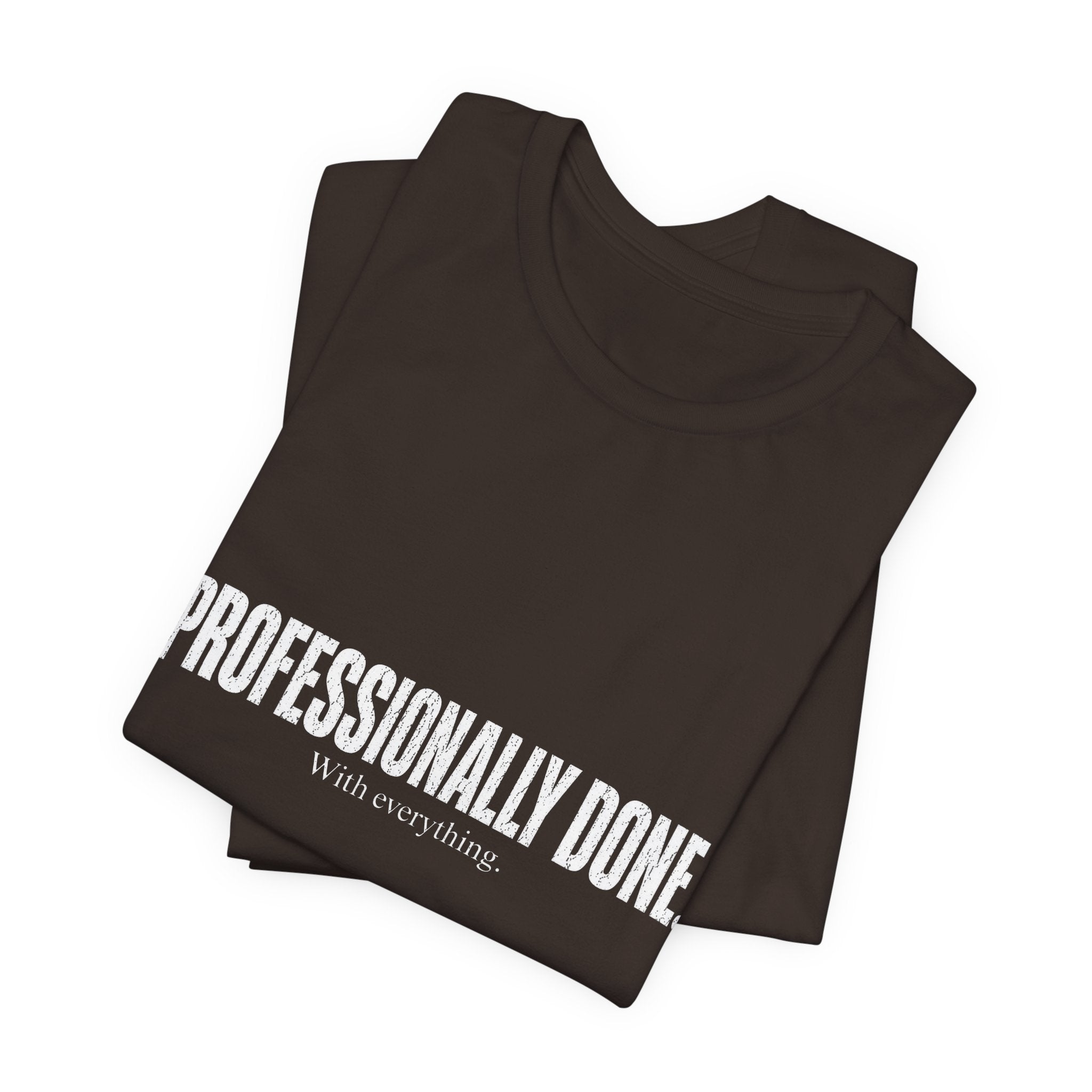 Professionally Done. Tee