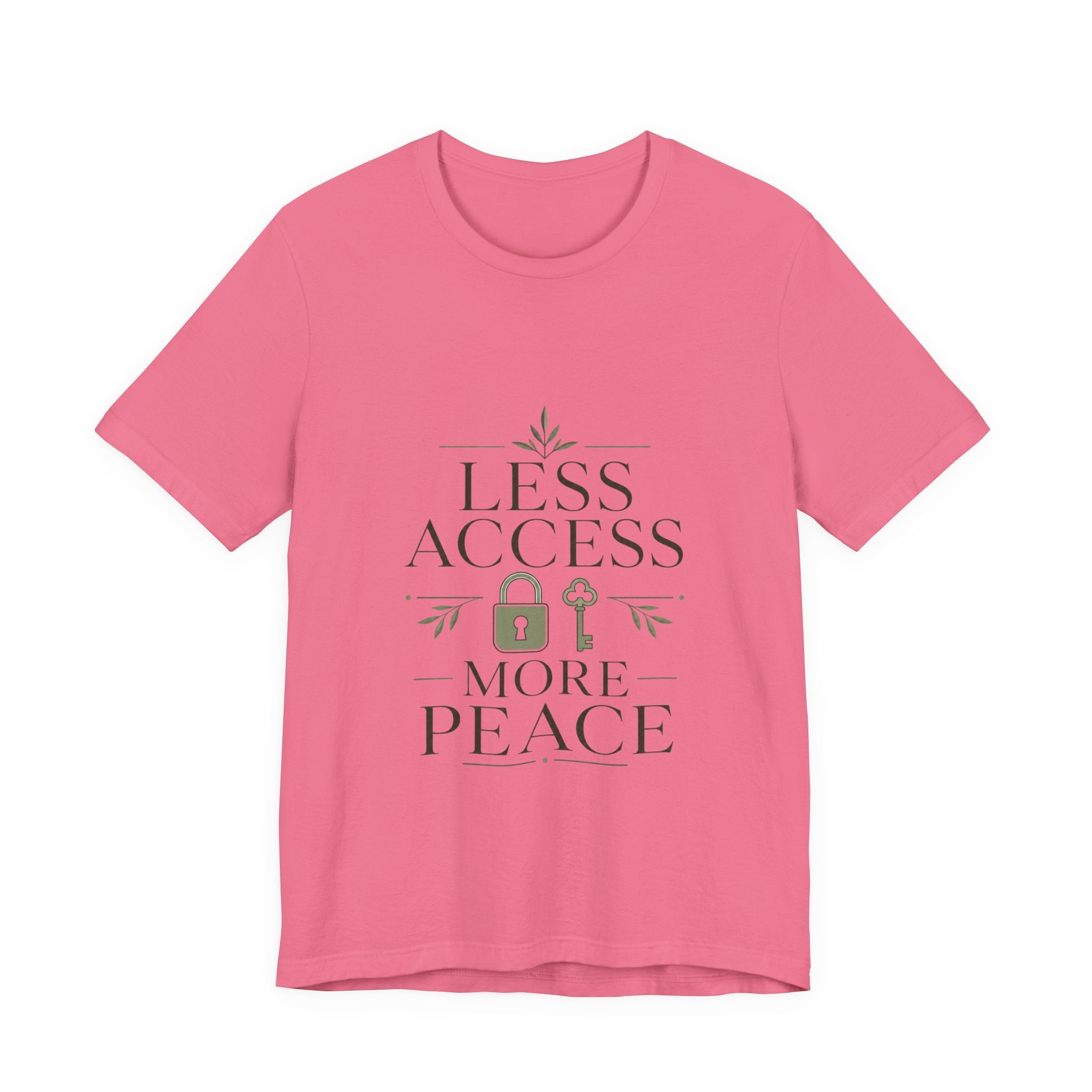 Less Access More Peace Unisex T-Shirt