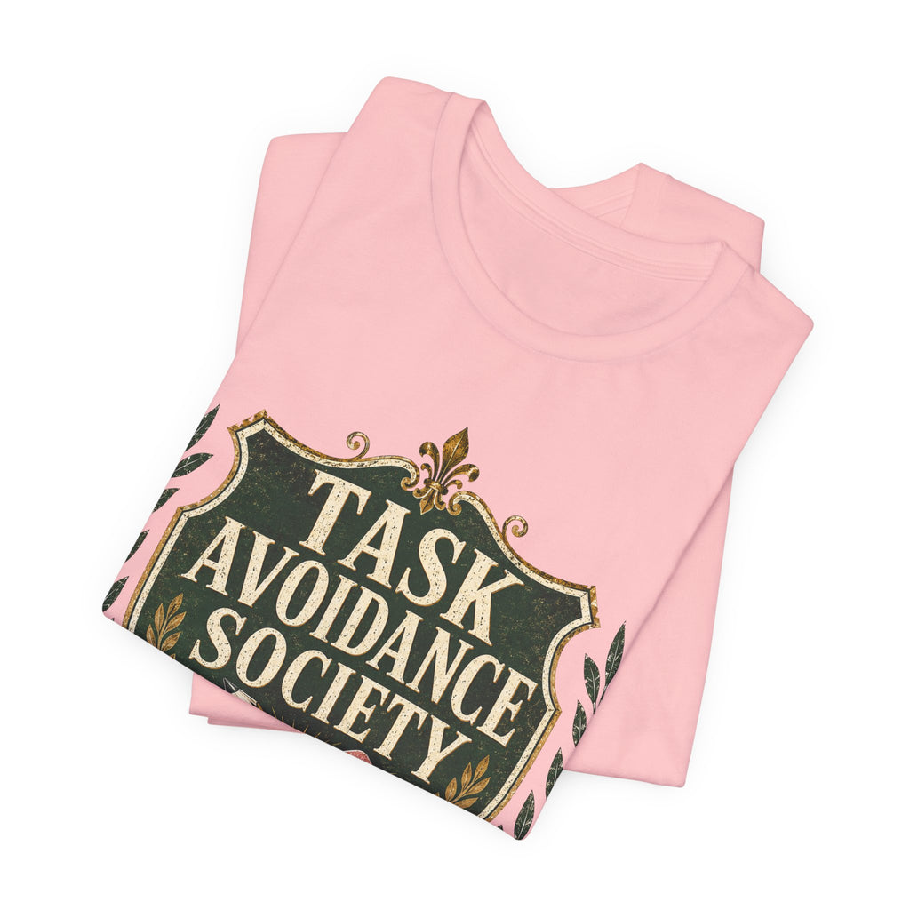 Task Avoidance Society Unisex T-Shirt