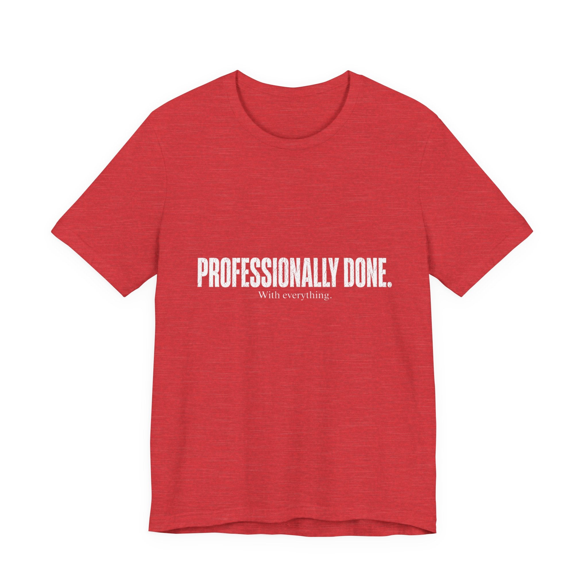 Professionally Done. Tee