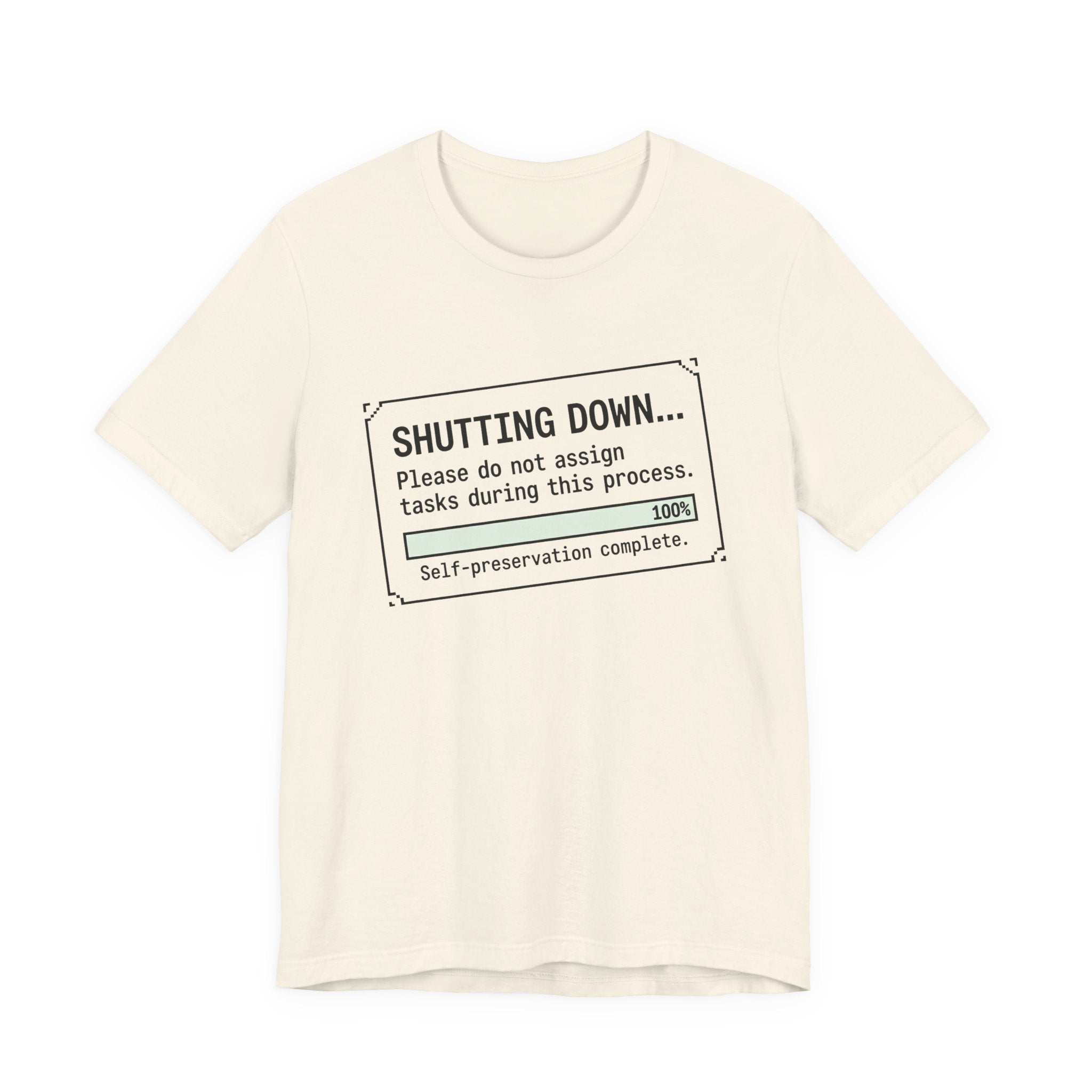 Shutting Down Please Do Not Assign Tasks Unisex T-Shirt