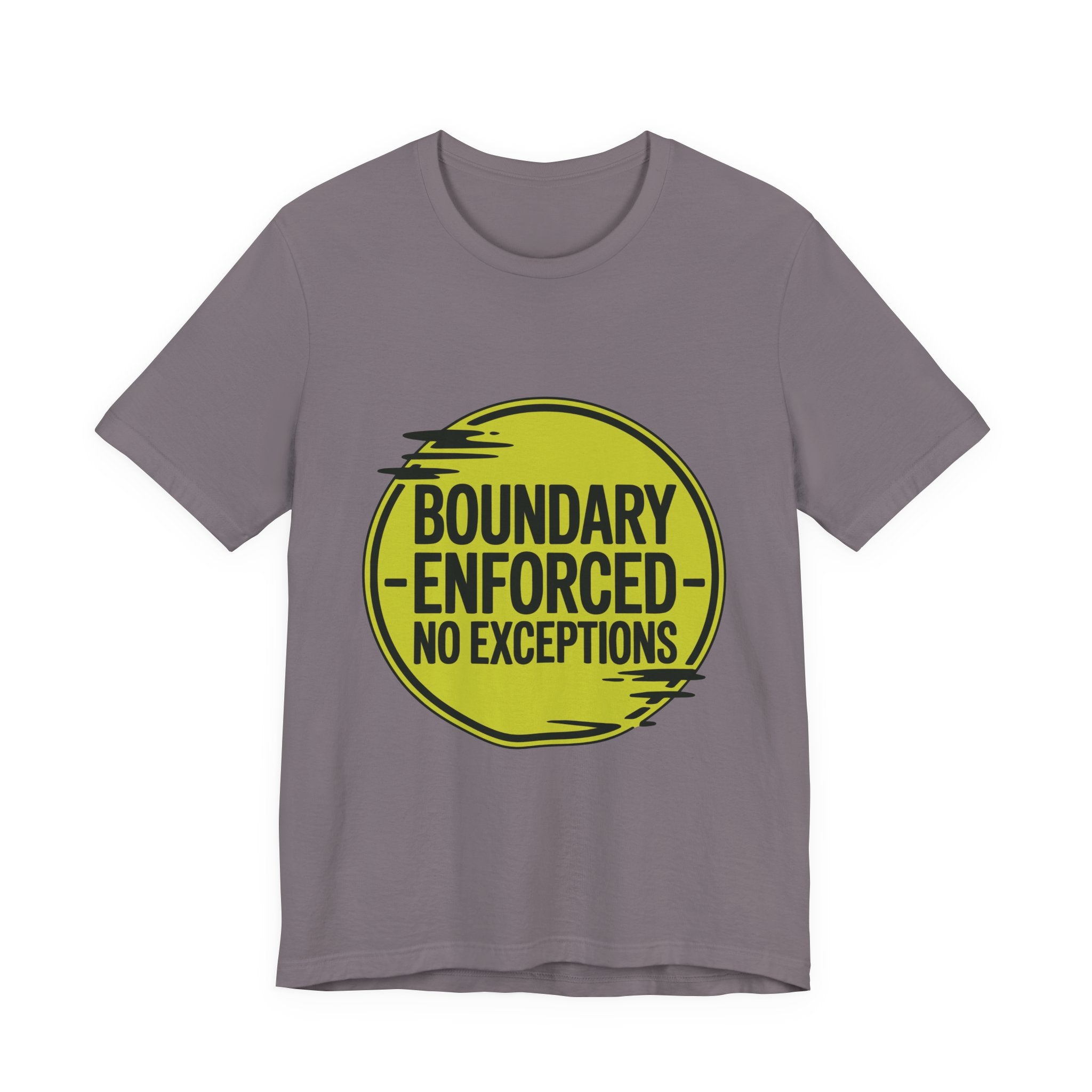 Boundary Enforced No Exceptions Unisex T-Shirt