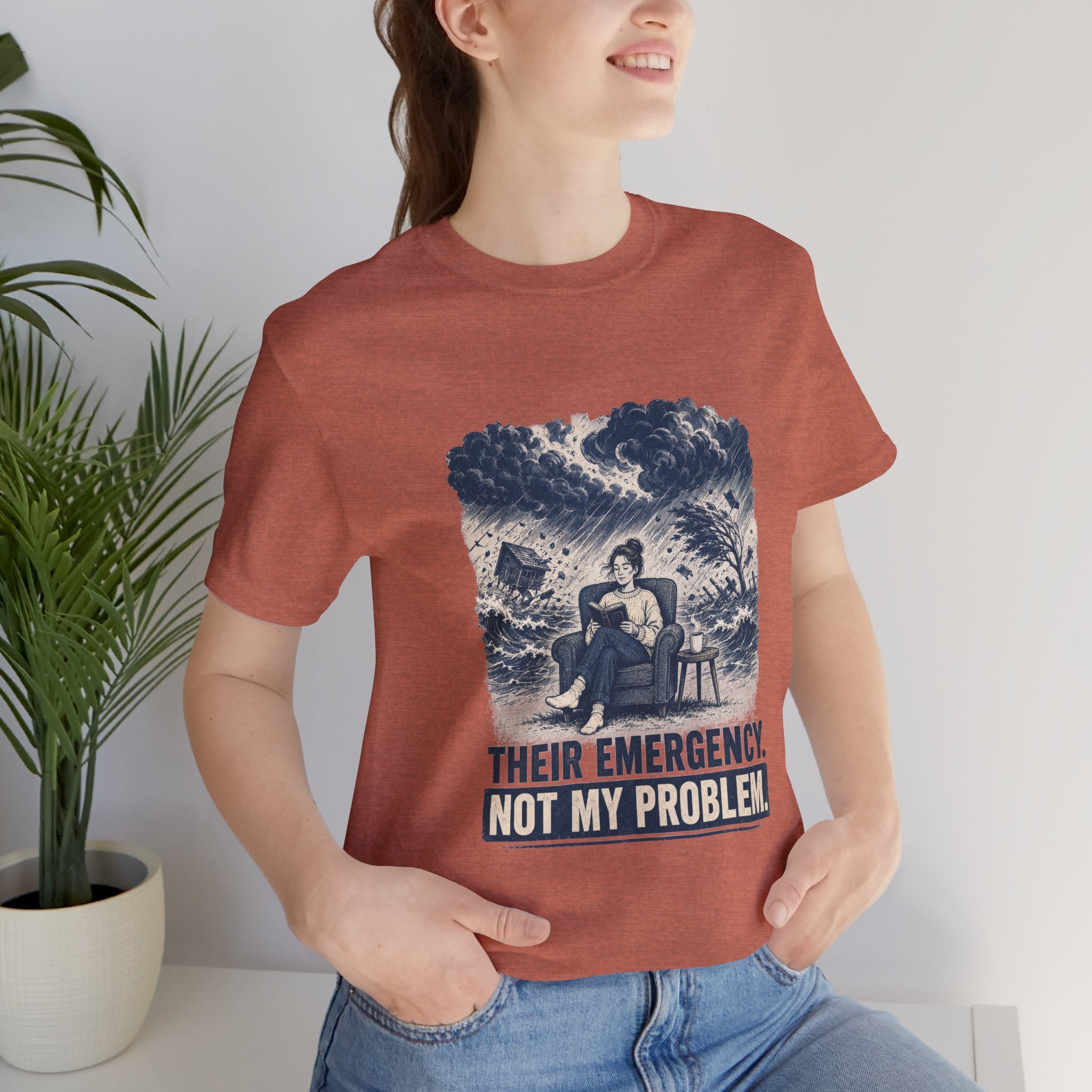 Their Emergency Not My Problem Unisex T-Shirt
