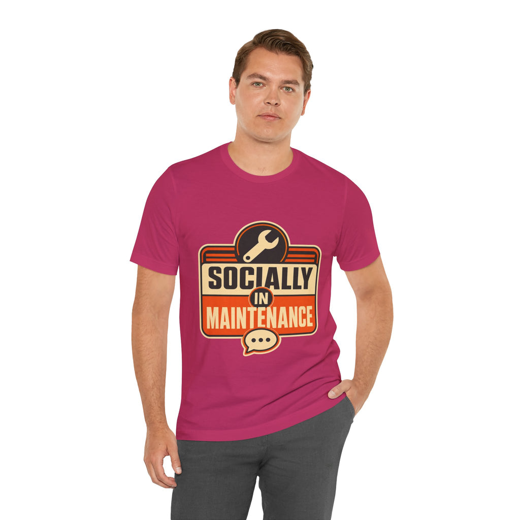Socially In Maintenance Unisex T-Shirt