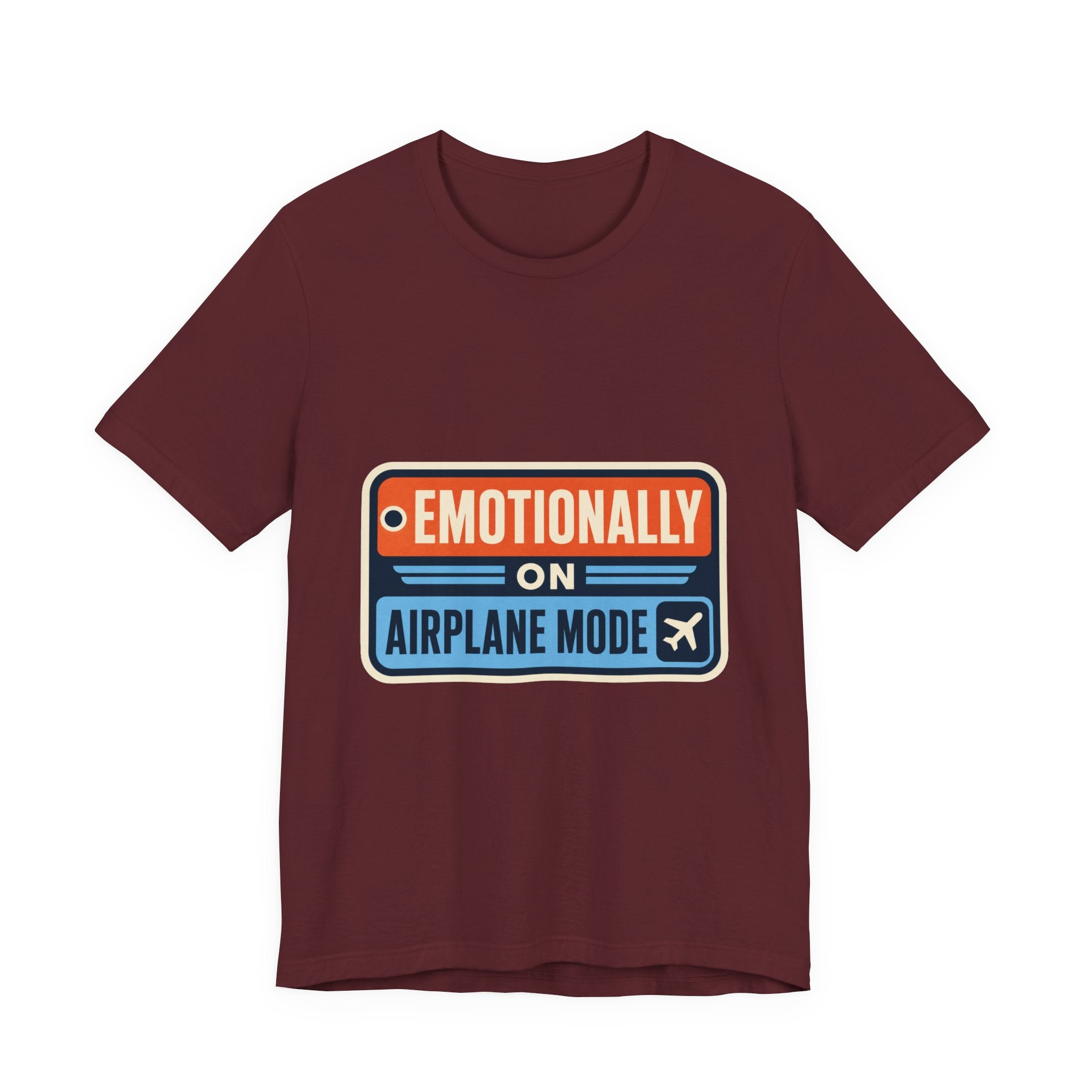 Emotionally On Airplane Mode Unisex T-Shirt