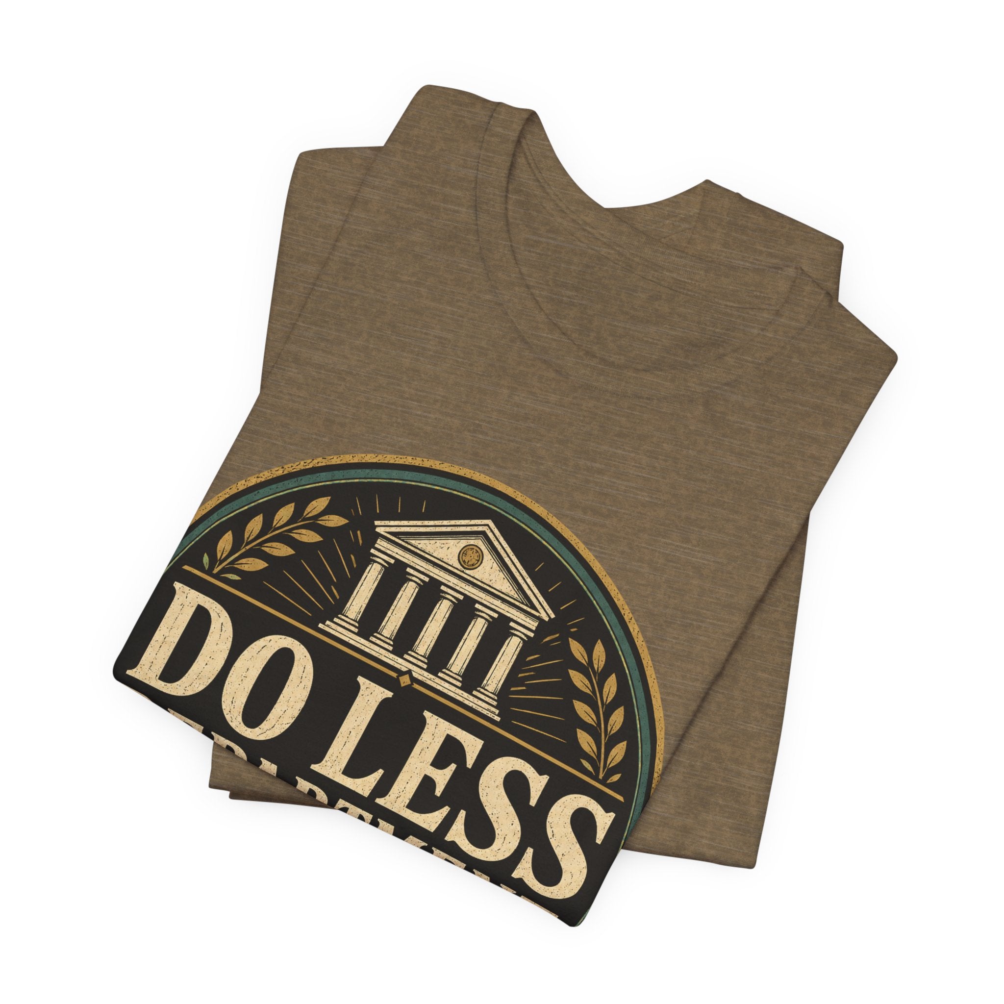 Do Less Department Unisex T-Shirt