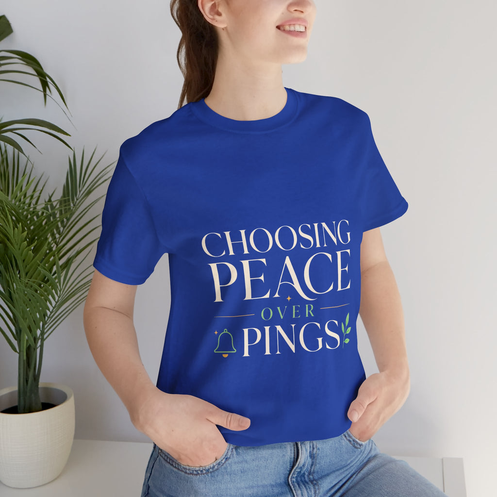 Choosing Peace Over Pings Unisex T-Shirt