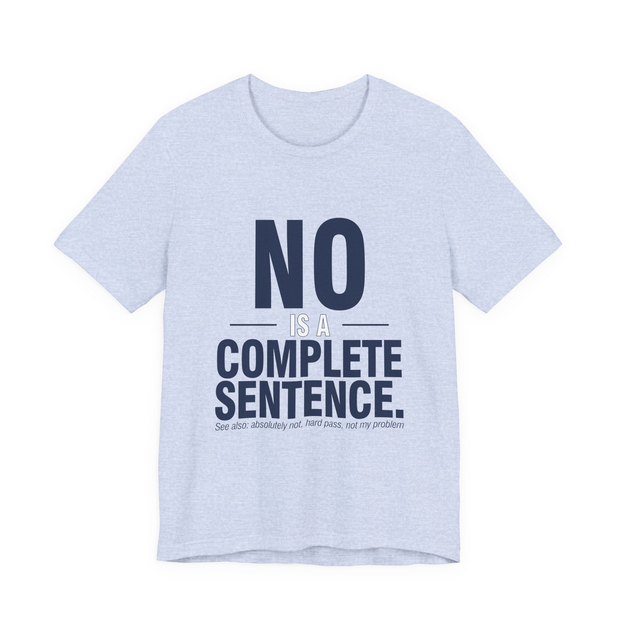 NO IS A COMPLETE SENTENCE.