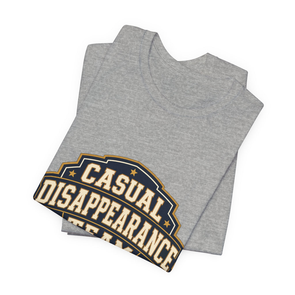 Casual Disappearance Team Unisex T-Shirt