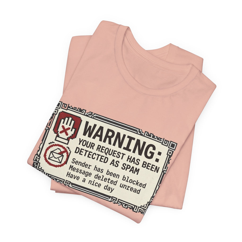 Warning: Your Request Has Been Detected as Spam Unisex T-Shirt