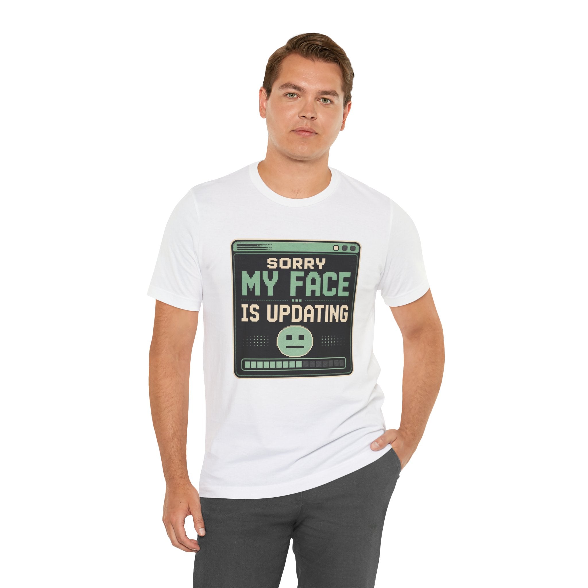 Sorry My Face Is Updating Unisex T-Shirt