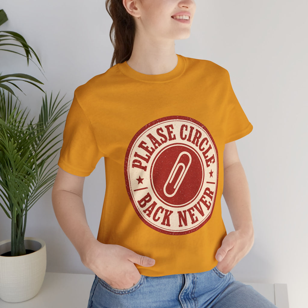 Please Circle Back Never Unisex T-Shirt