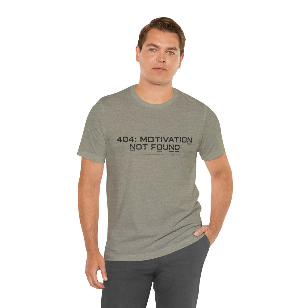 404 Motivation Not Found Unisex T-Shirt