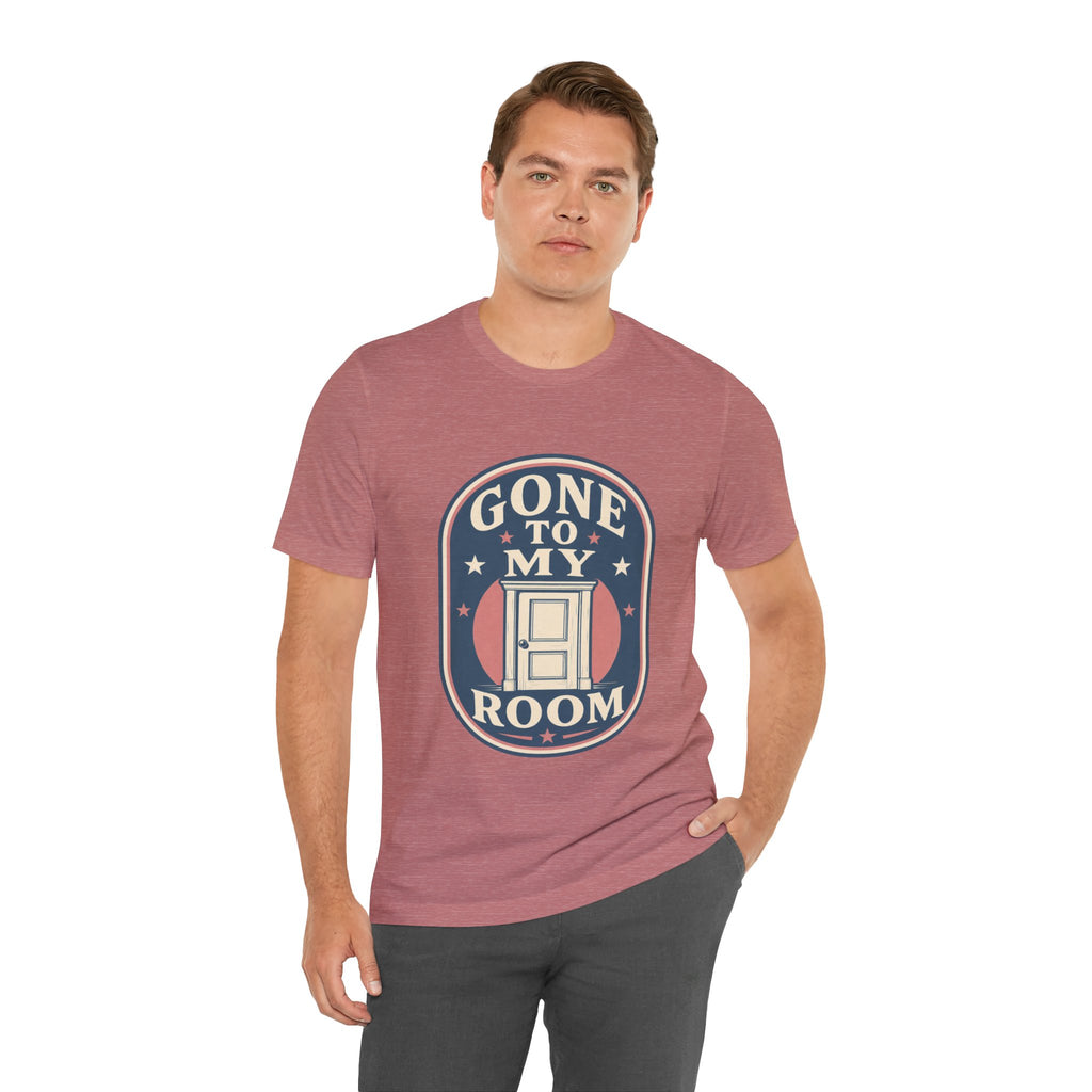 Gone To My Room Unisex T-Shirt