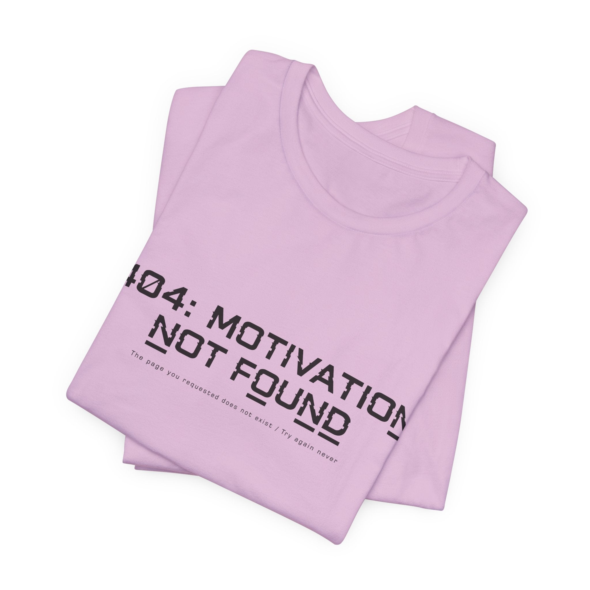 404 Motivation Not Found Unisex T-Shirt