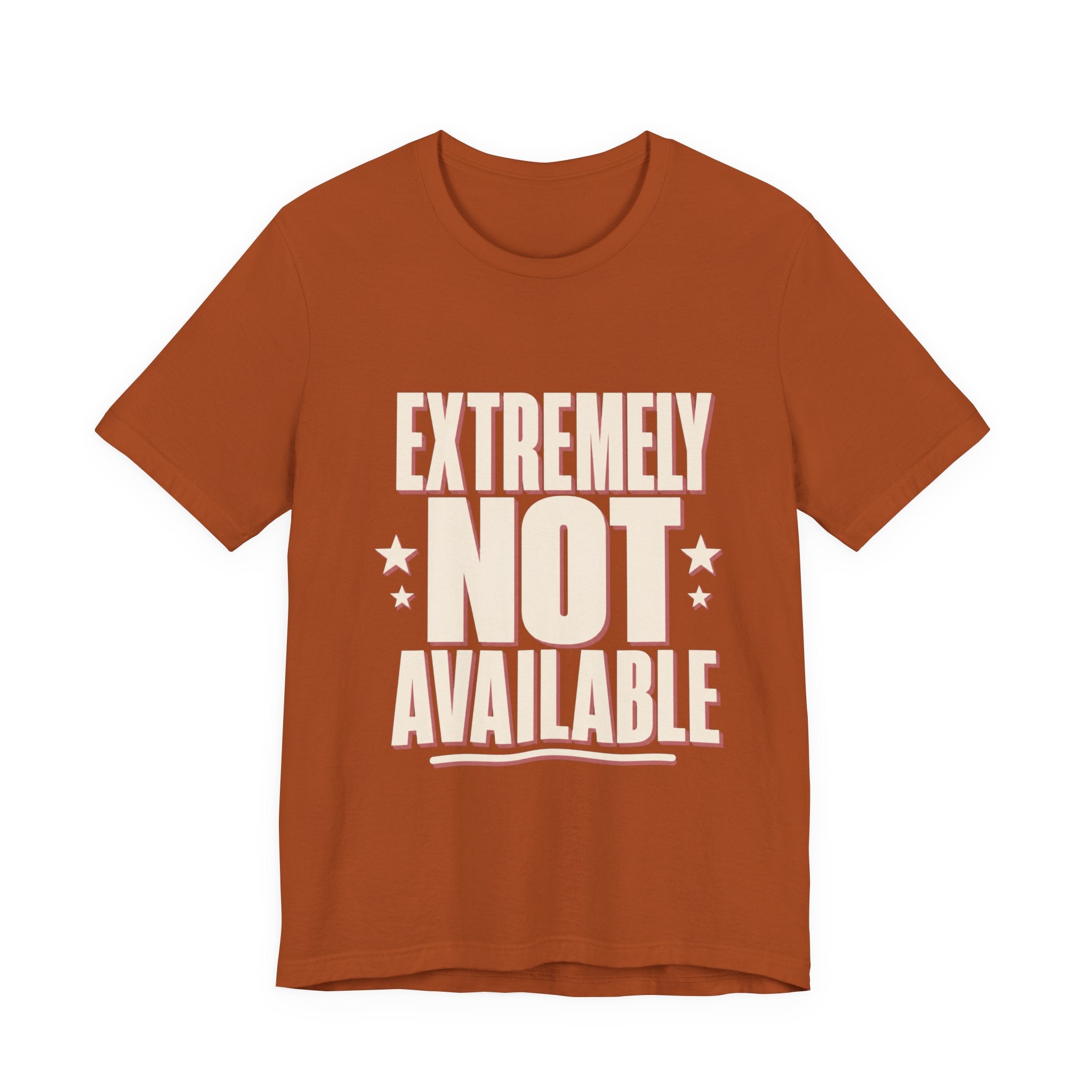 Extremely Not Available Unisex T-Shirt
