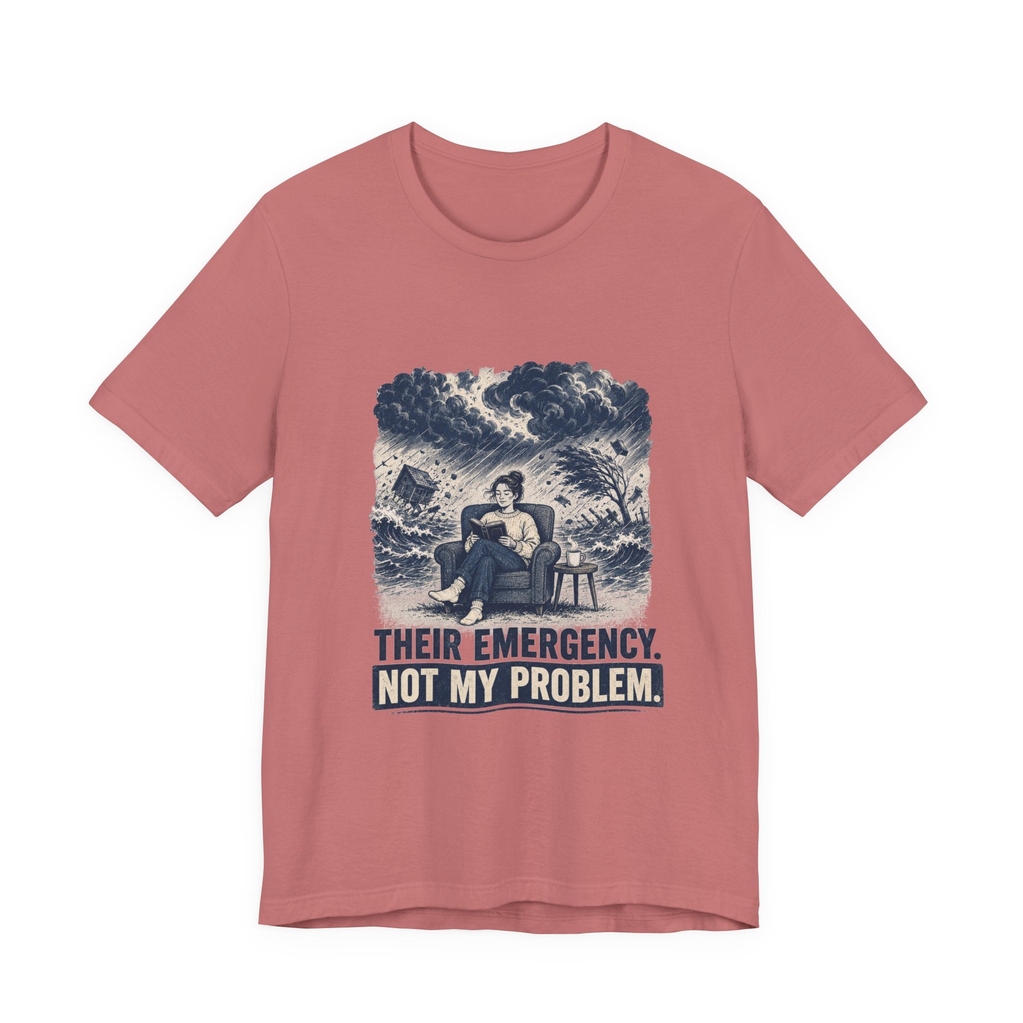 Their Emergency Not My Problem Unisex T-Shirt