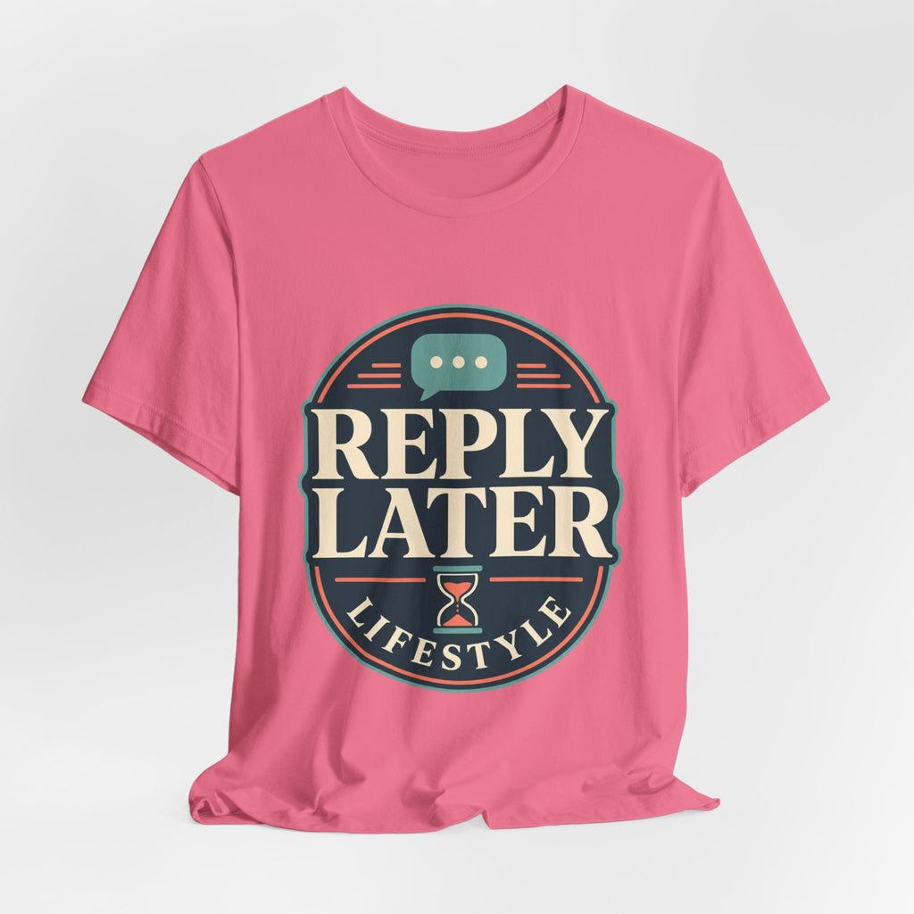 Reply Later Lifestyle Unisex T-Shirt