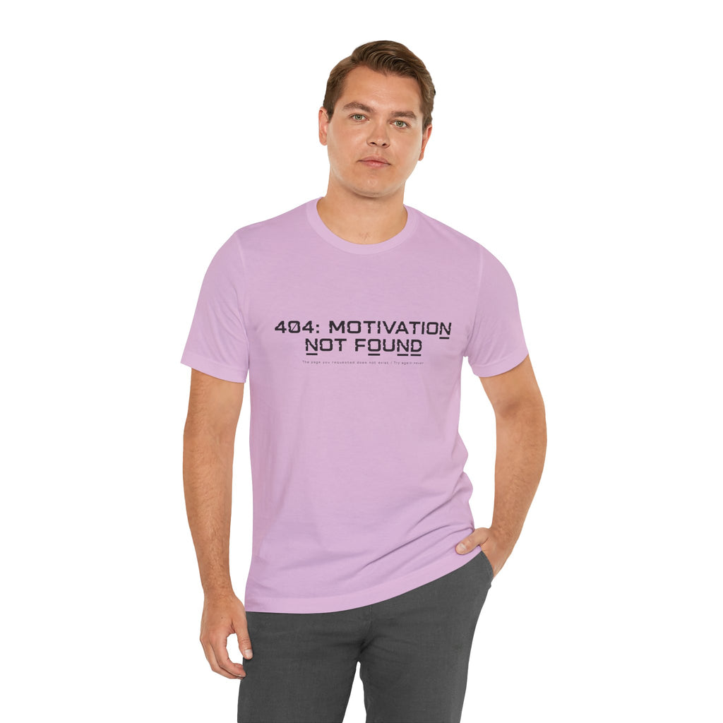 404 Motivation Not Found Unisex T-Shirt