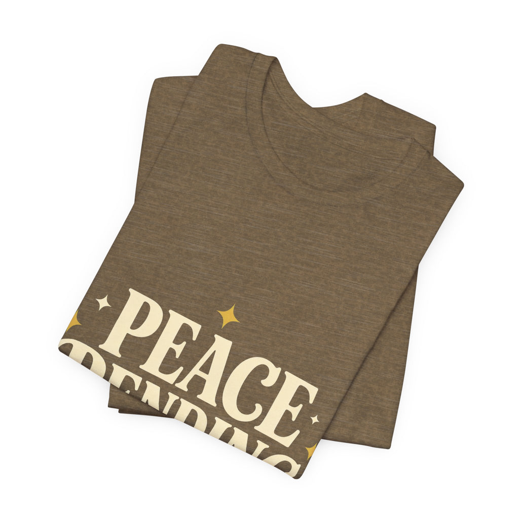 Peace Pending Unisex T-Shirt