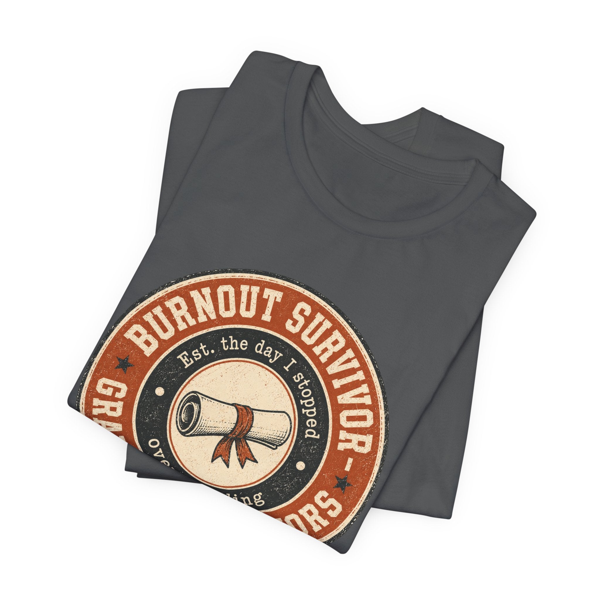 Burnout Survivor Graduated With Honors Unisex T-Shirt