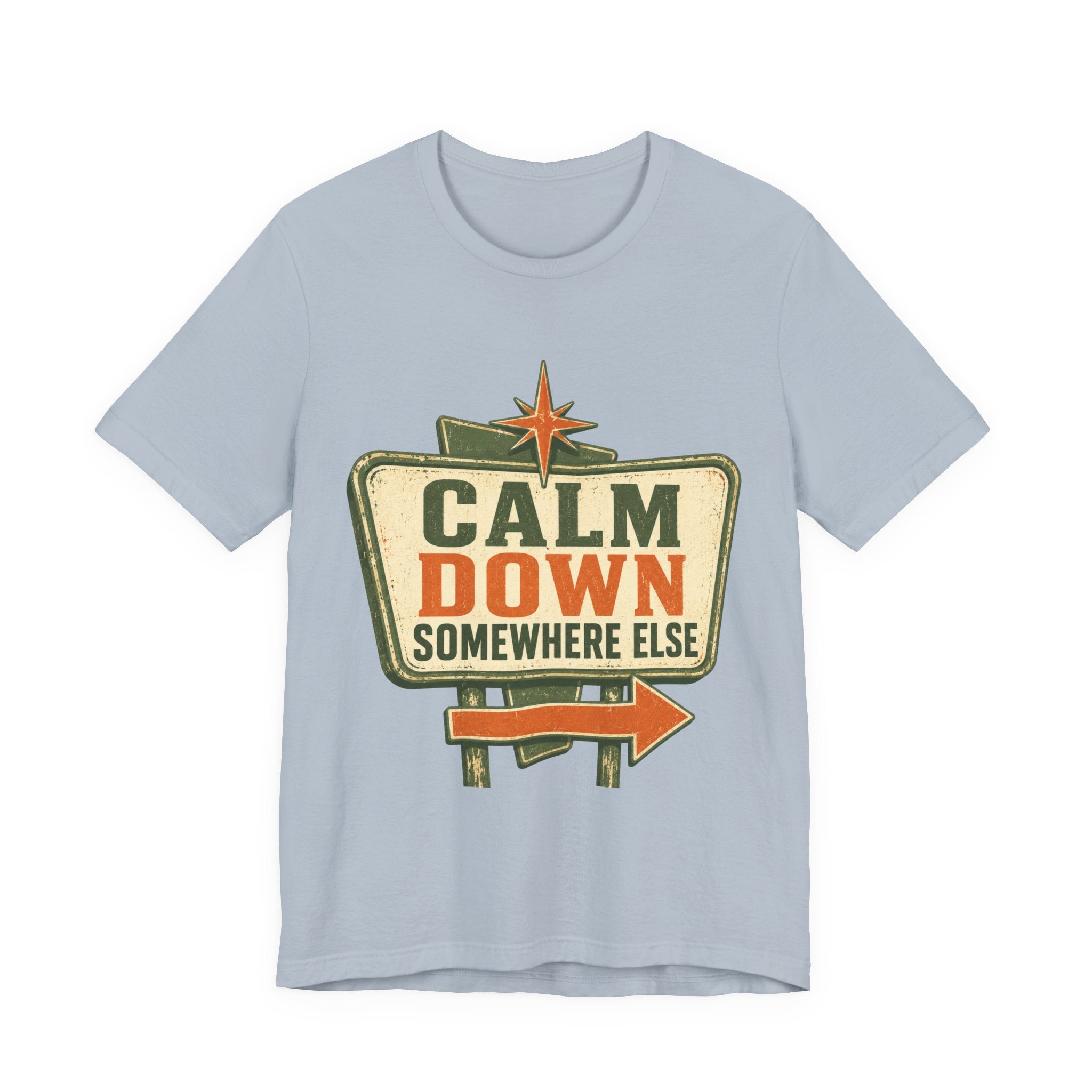 Calm Down Somewhere Else Unisex T-Shirt