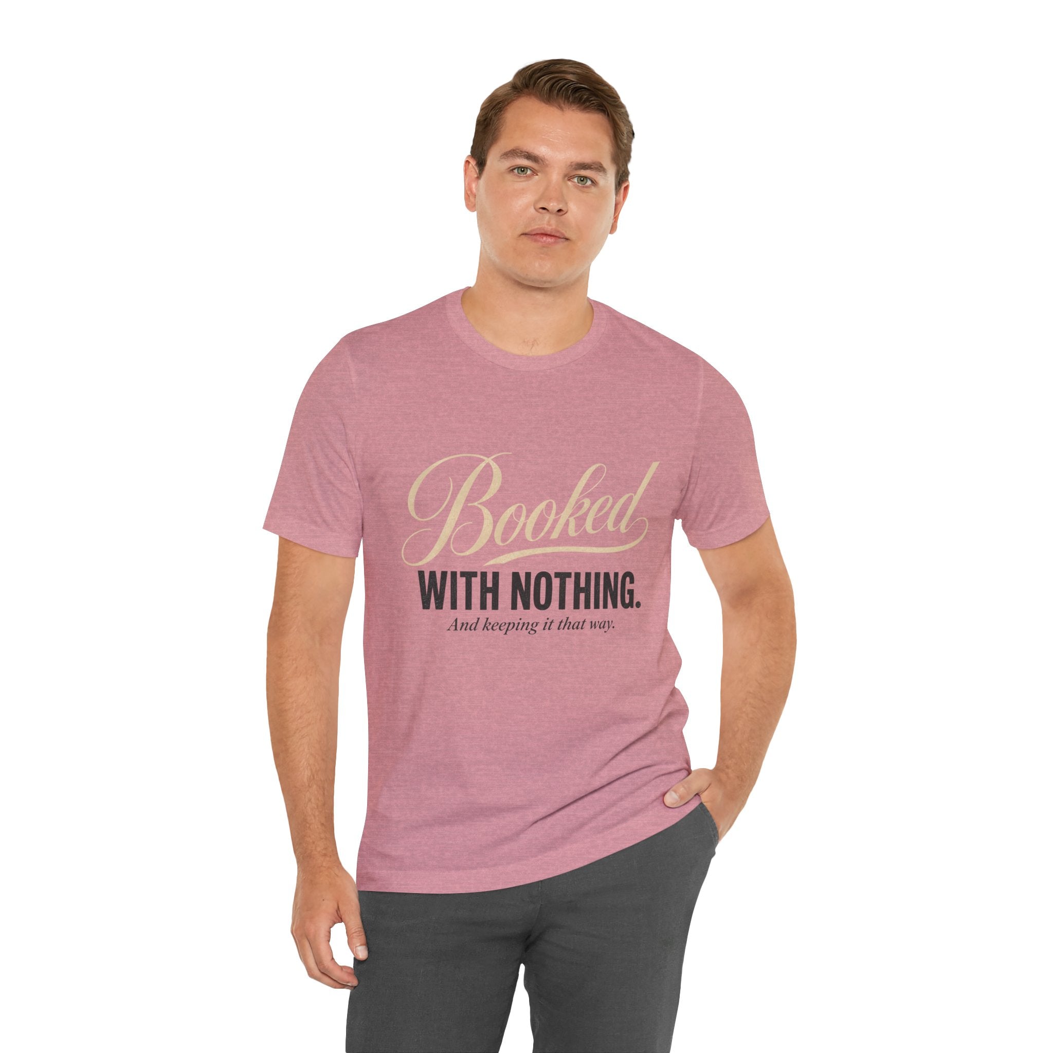 Booked With Nothing Unisex T-Shirt