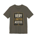 Very Limited Access Unisex T-Shirt
