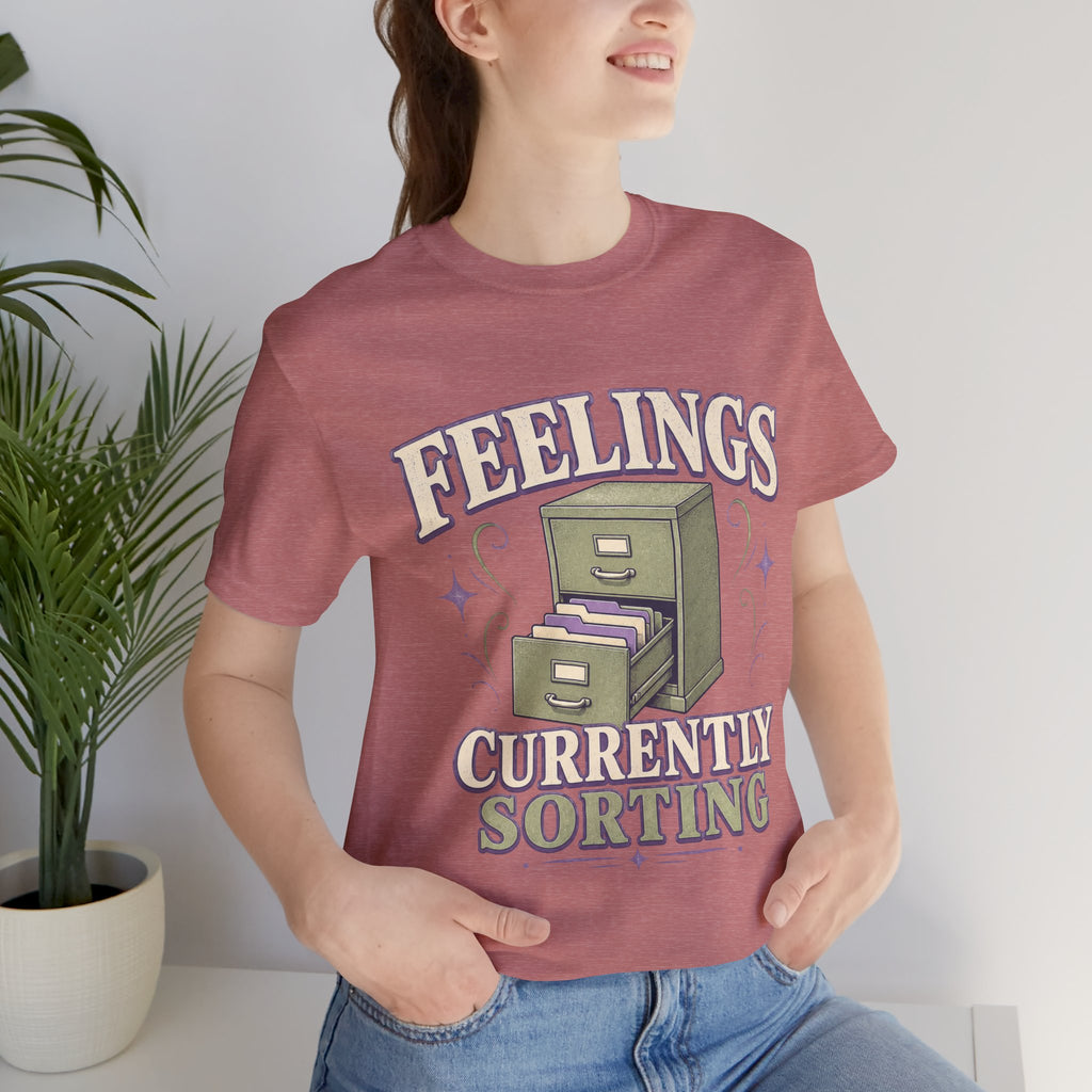 Feelings Currently Sorting Unisex T-Shirt