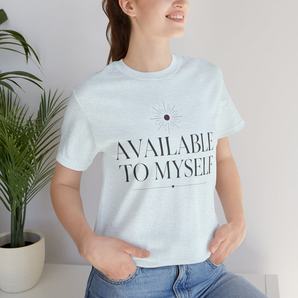 Available To Myself Unisex T-Shirt
