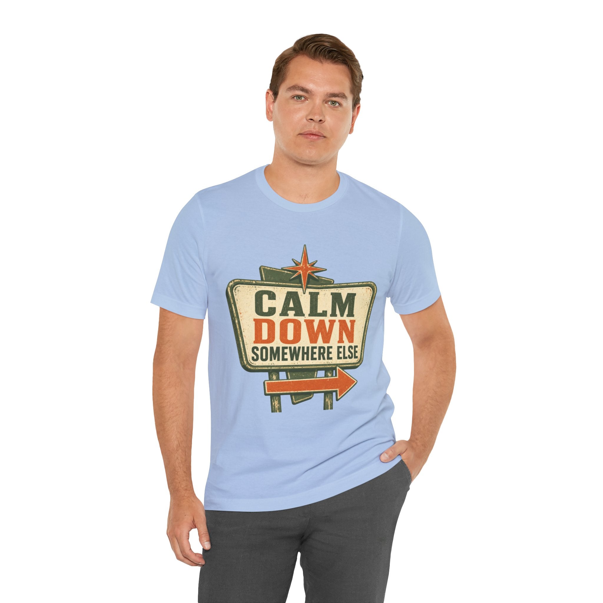 Calm Down Somewhere Else Unisex T-Shirt
