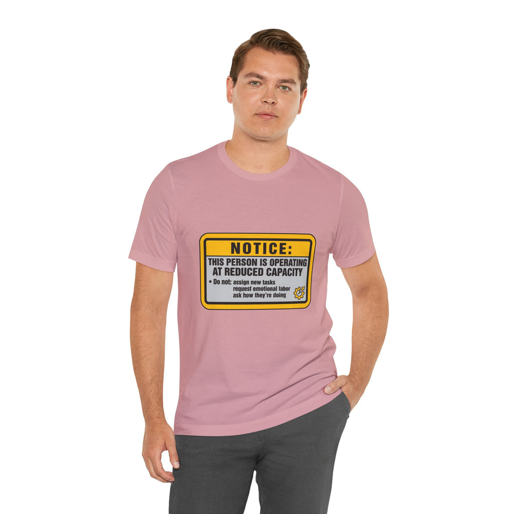 Operating At Reduced Capacity Unisex T-Shirt