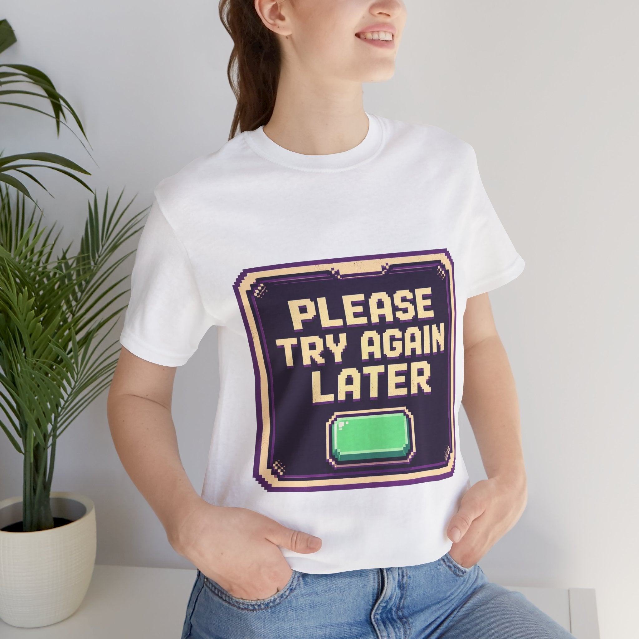 Please Try Again Later Unisex T-Shirt