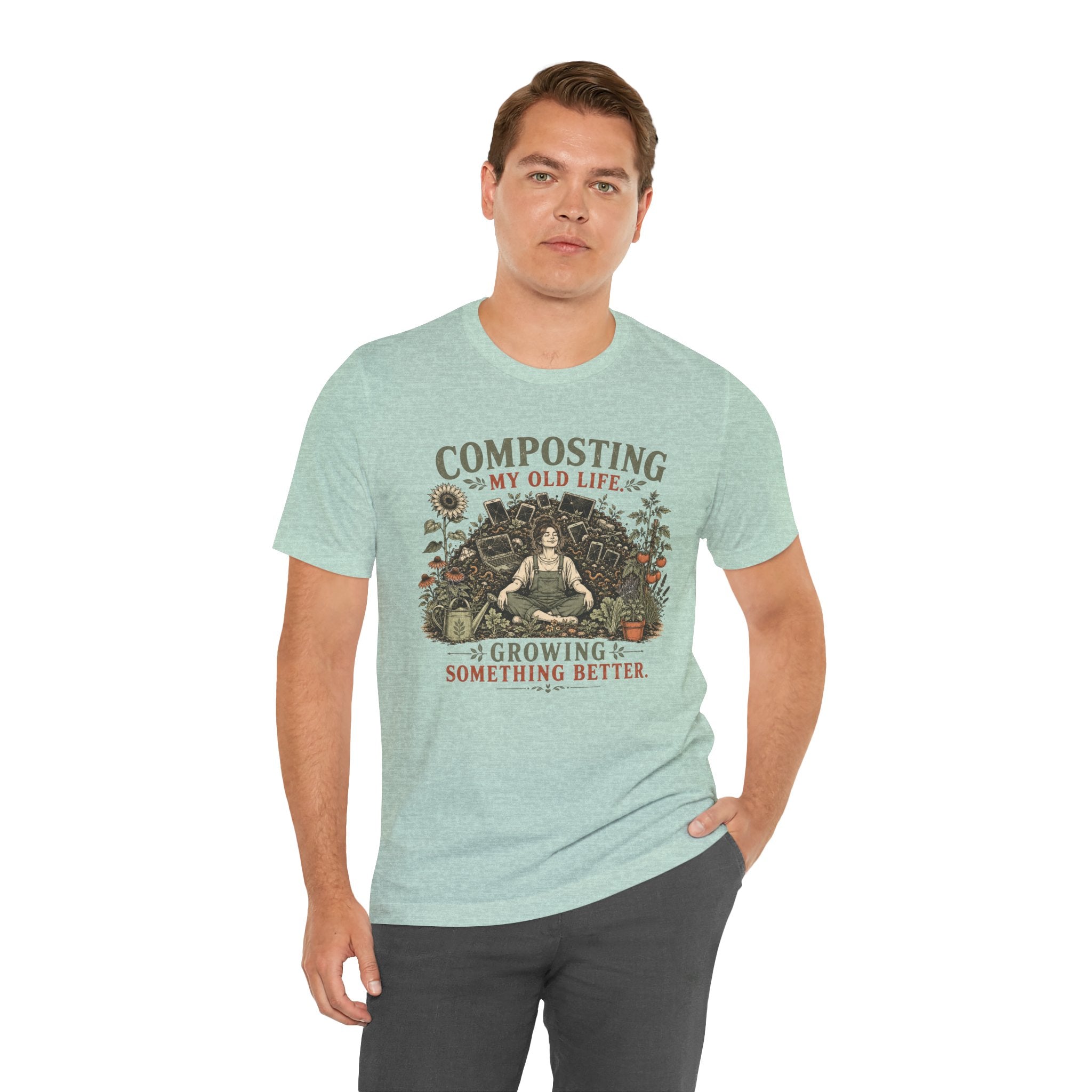 Composting My Old Life Growing Something Better Unisex T-Shirt