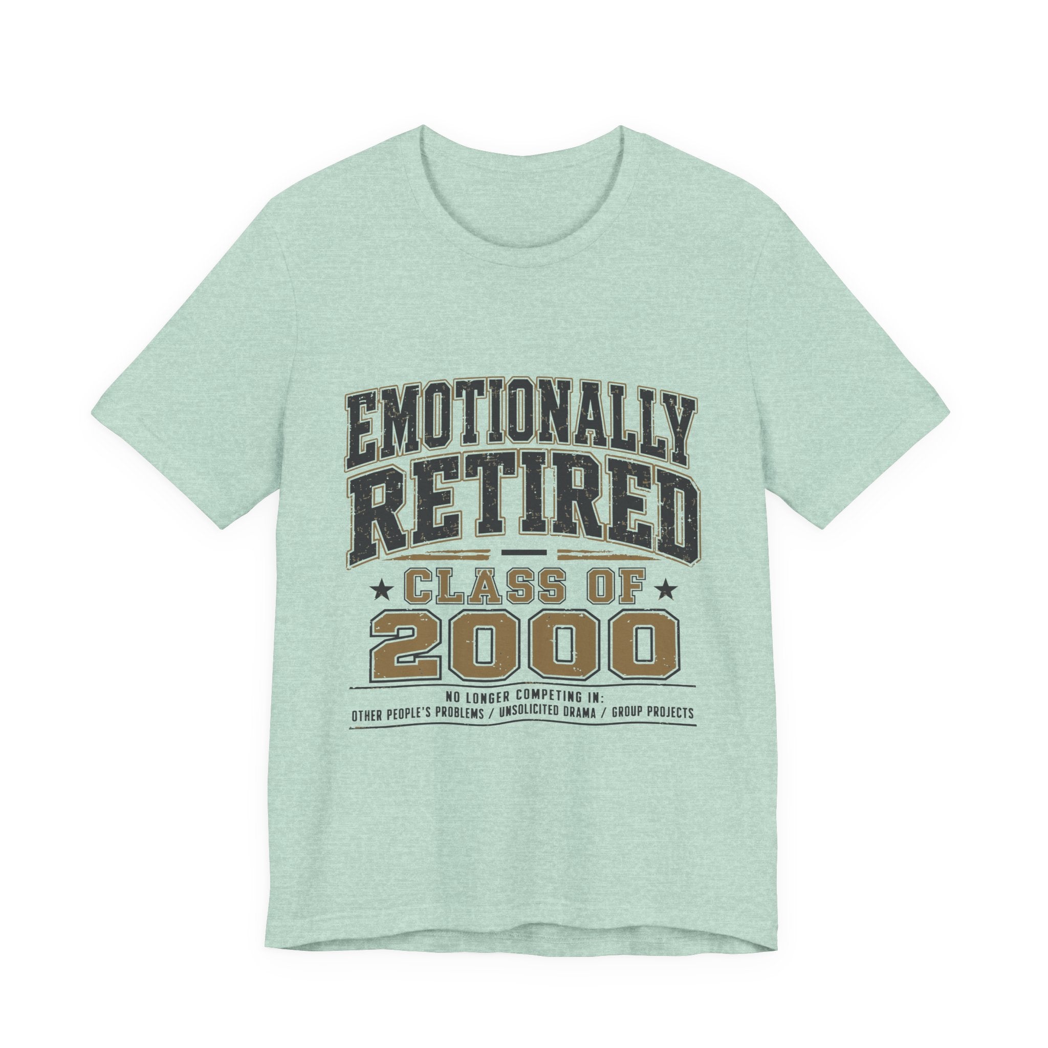 Emotionally Retired Class of 2000 Unisex T-Shirt
