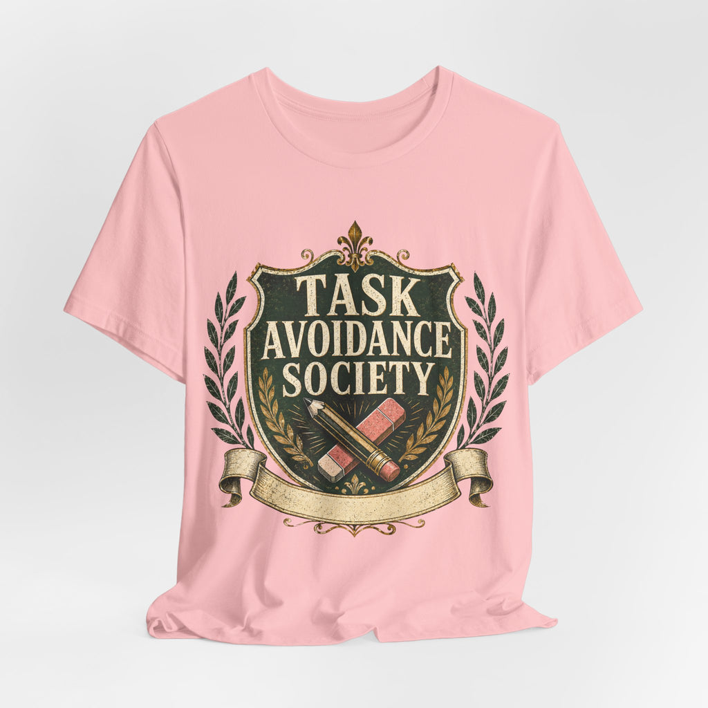 Task Avoidance Society Unisex T-Shirt