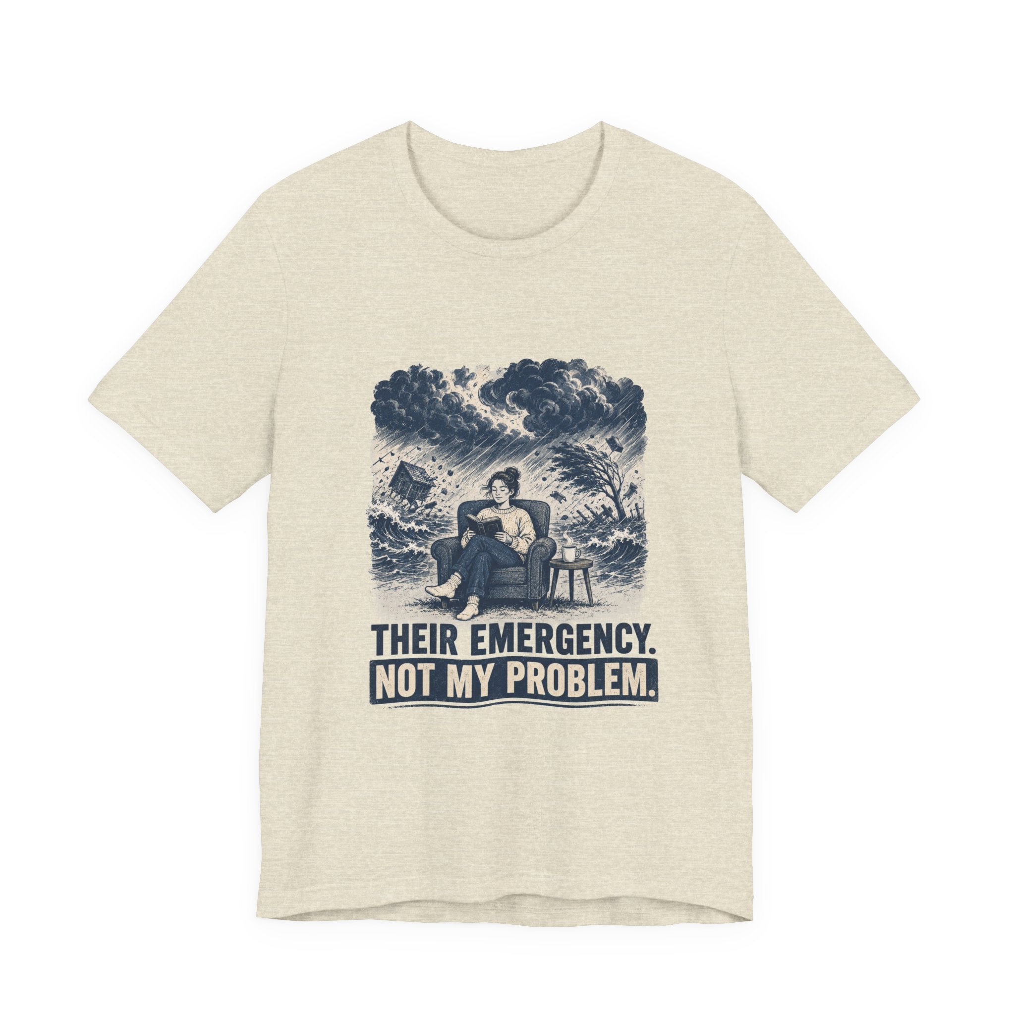 Their Emergency Not My Problem Unisex T-Shirt