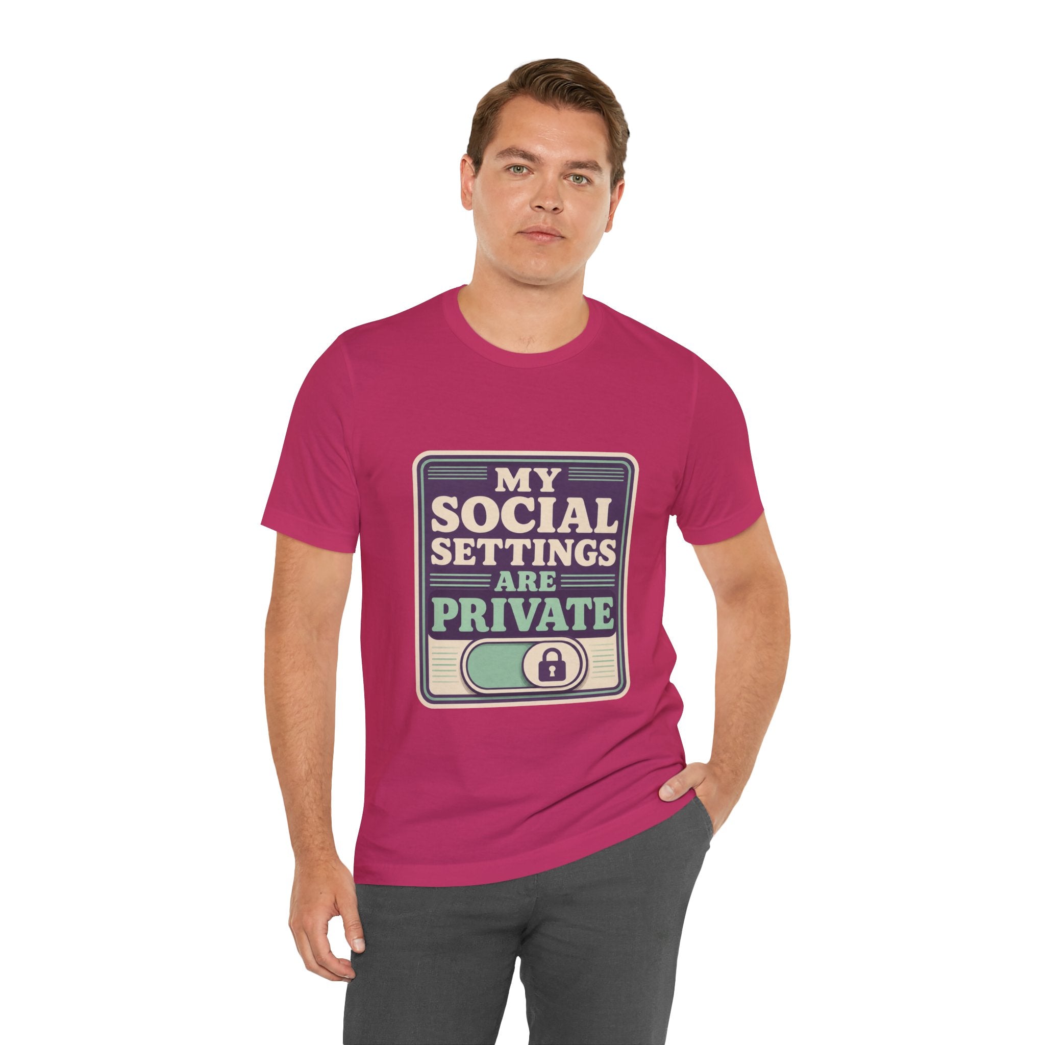 My Social Settings Are Private Unisex T-Shirt