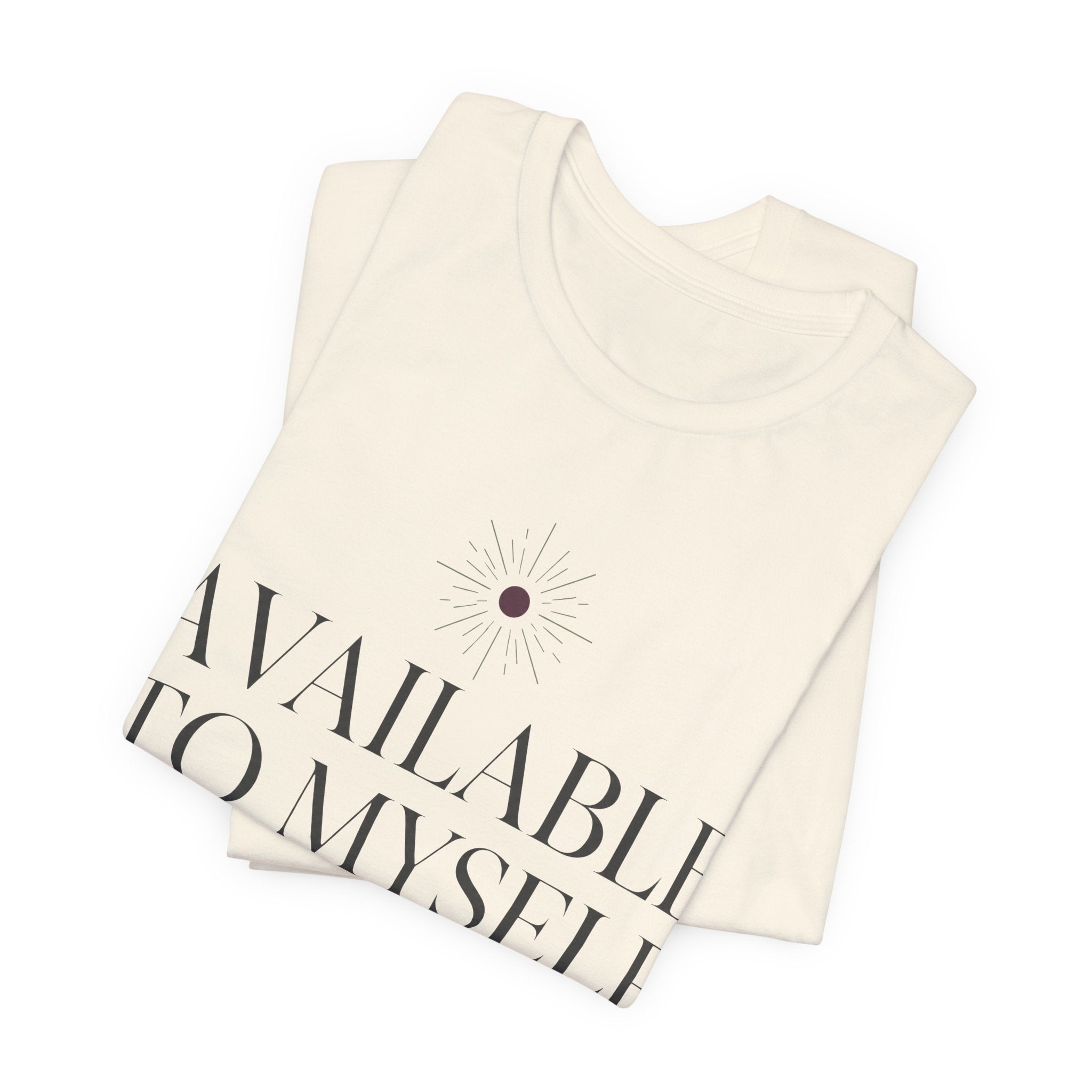 Available To Myself Unisex T-Shirt