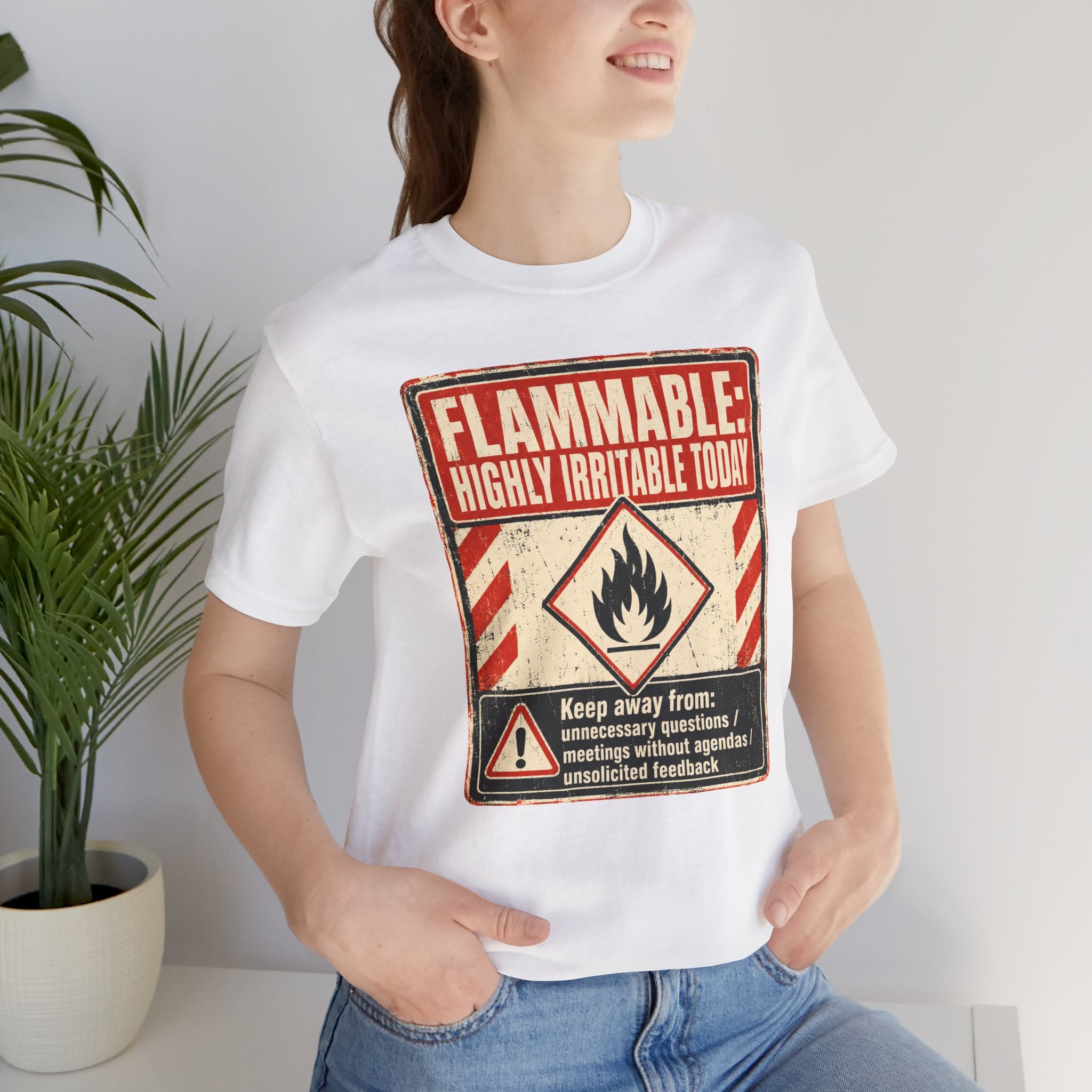 Flammable Highly Irritable Today Unisex T-Shirt