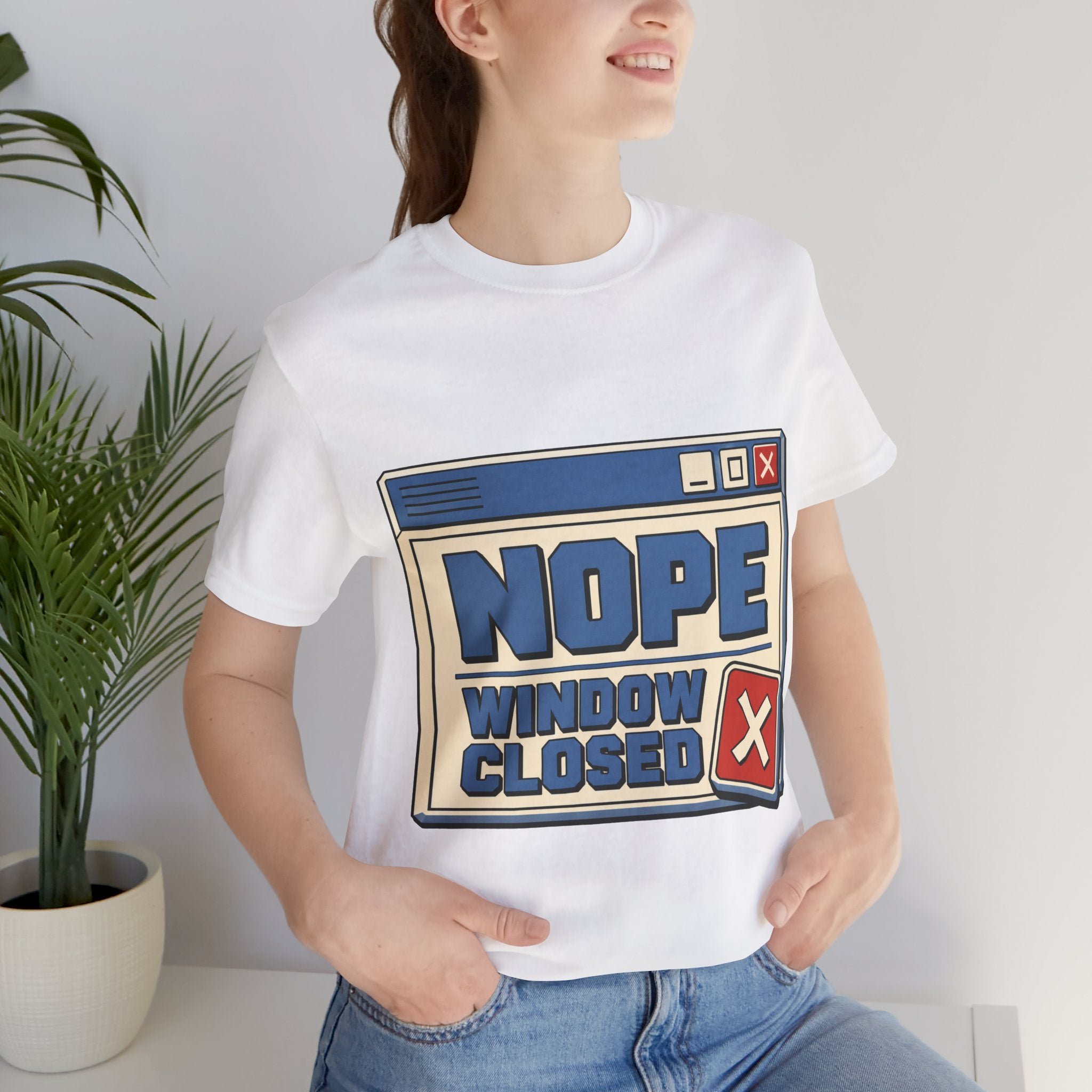 Nope Window Closed Unisex T-Shirt