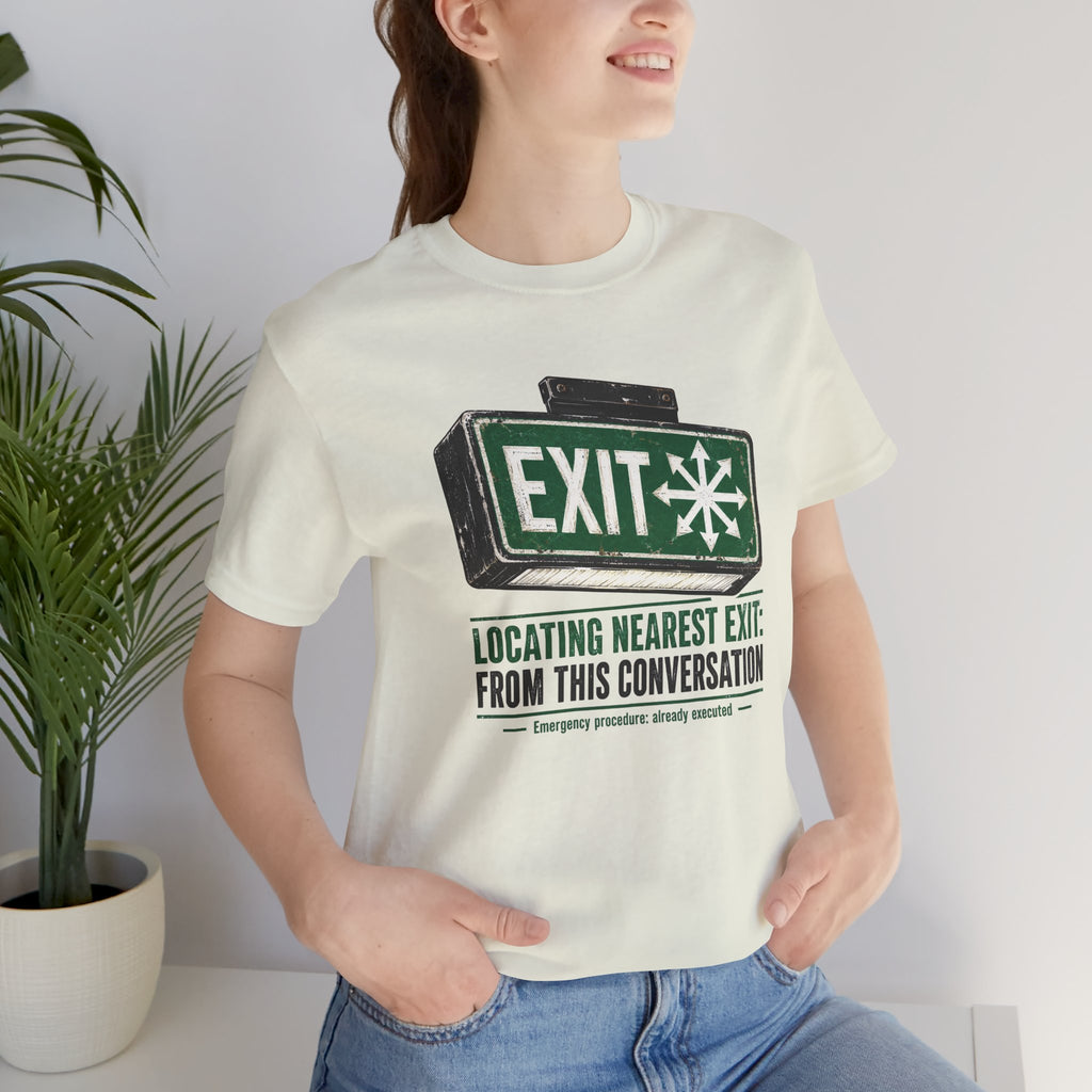 Locating Nearest Exit Unisex T-Shirt