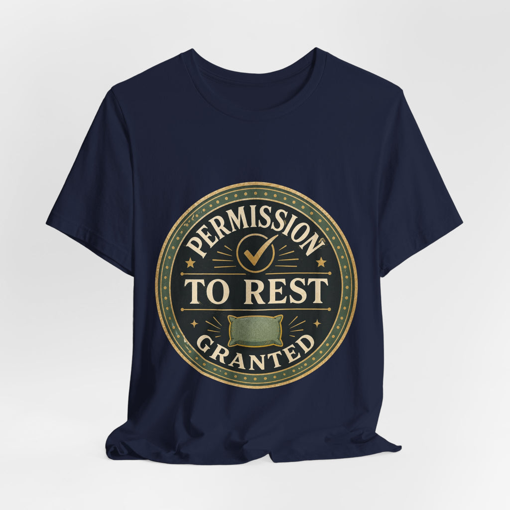 Permission To Rest Granted Unisex T-Shirt