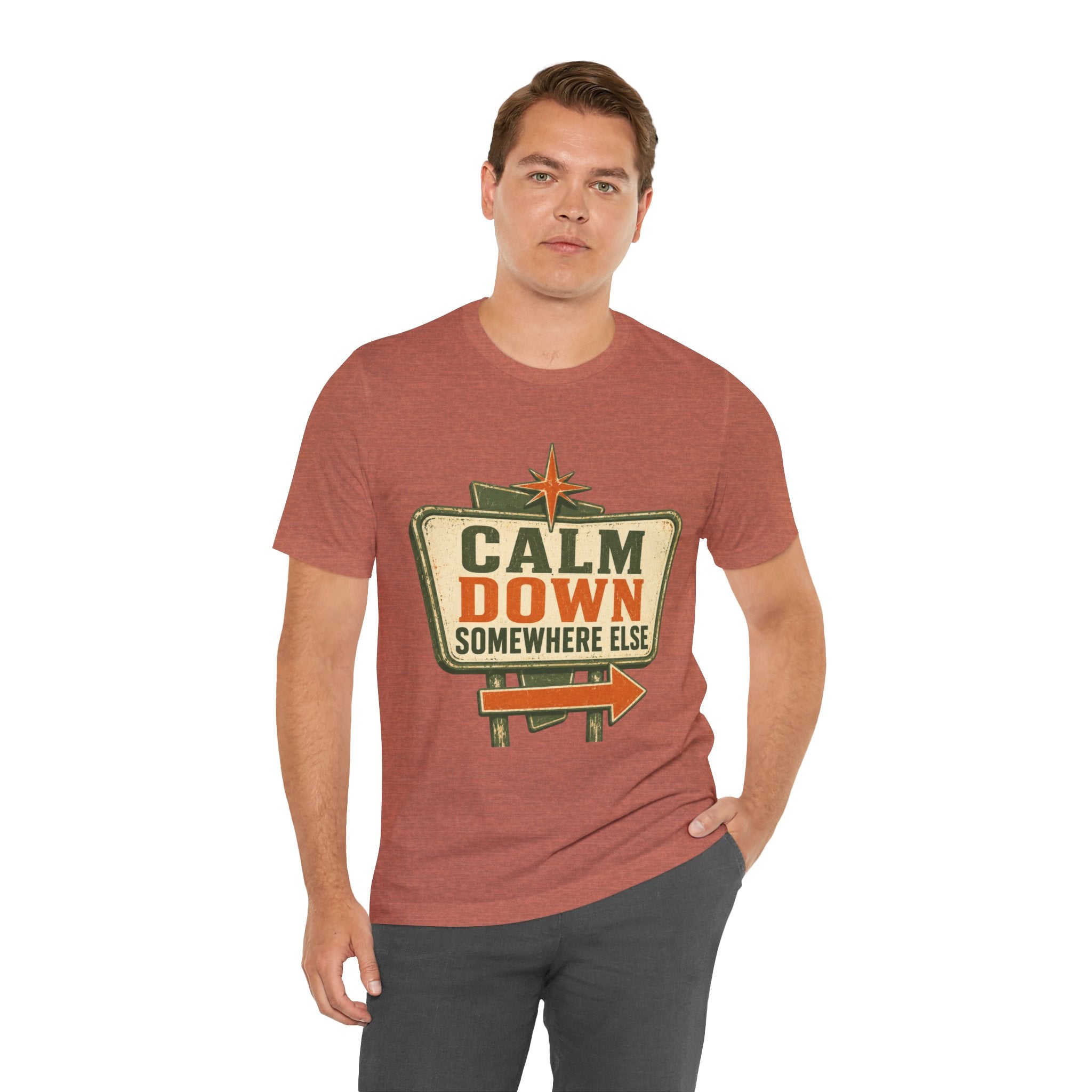 Calm Down Somewhere Else Unisex T-Shirt